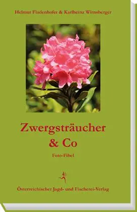 Cover: 9783852081731 | Zwergsträucher &amp; Co | Foto-Fibel | Helmut Fladenhofer (u. a.) | Buch