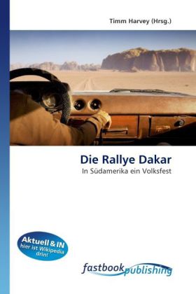 Die Rallye Dakar | In Südamerika ein Volksfest | Timm Harvey | Taschenbuch | Deutsch | FastBook Publishing | EAN 9786130111731 - Harvey, Timm