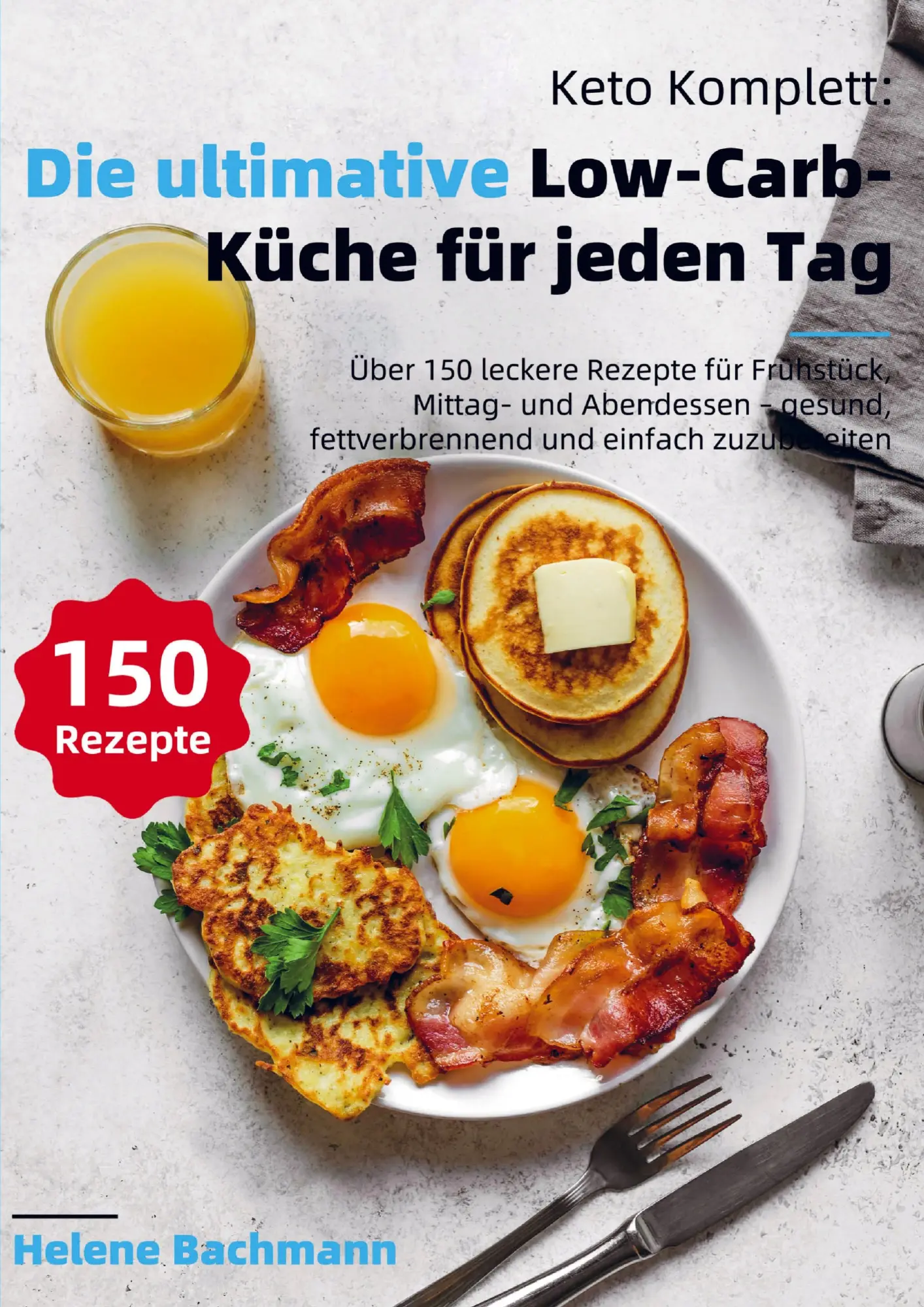 Cover: 9789403841731 | Keto Komplett: Die ultimative Low-Carb-Küche für jeden Tag | Bachmann