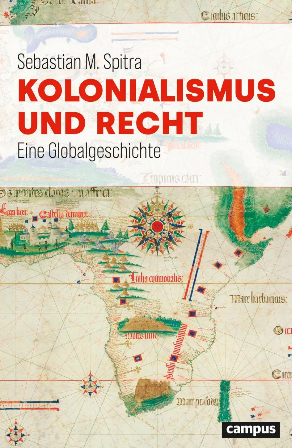 Cover: 9783593521831 | Kolonialismus und Recht | Eine Globalgeschichte | Sebastian M. Spitra