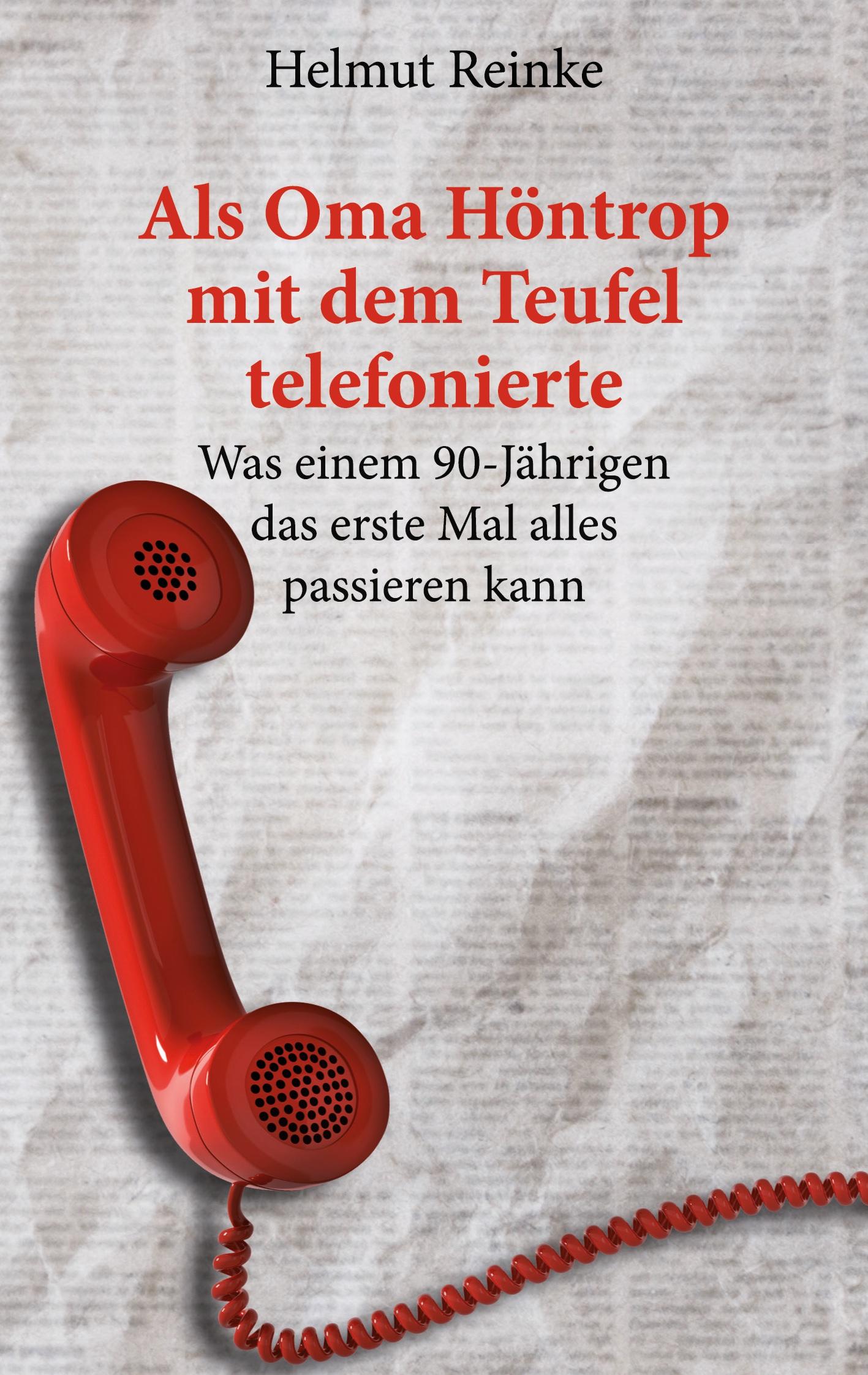 Cover: 9783752601831 | Als Oma Höntrop mit dem Teufel telefonierte | Helmut Reinke | Buch