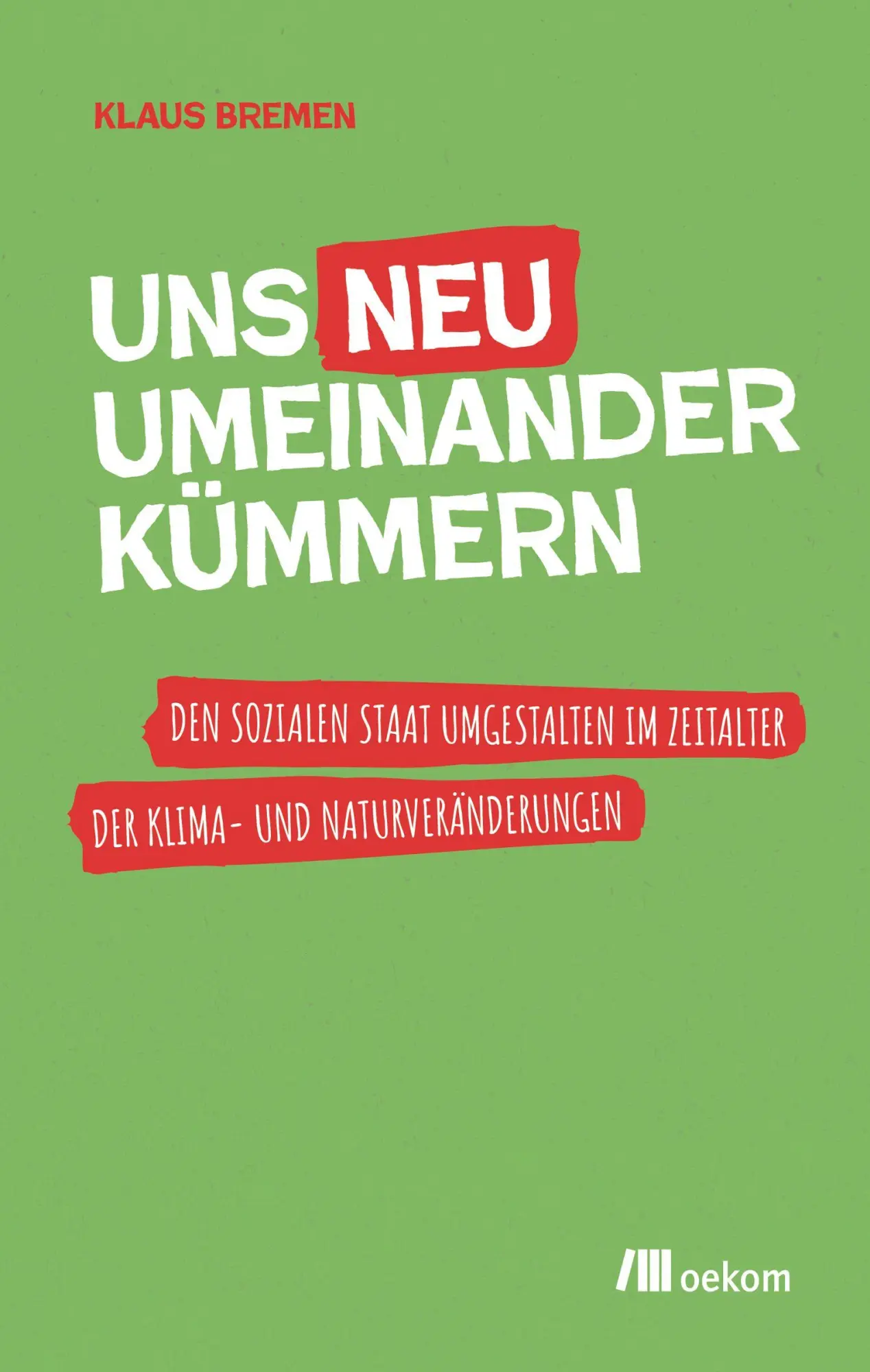 Cover: 9783987261831 | Uns neu umeinander kümmern | Klaus Bremen | Taschenbuch | 288 S.