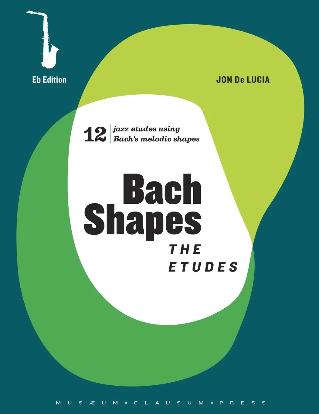 Cover: 9781737281931 | Bach Shapes | The Etudes Eb Edition and Backing Tracks | Jon de Lucia