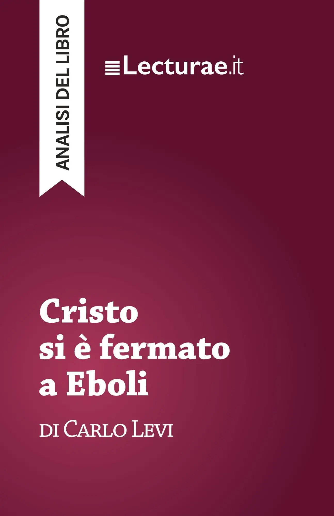 Cover: 9782390801931 | Cristo si è fermato a Eboli - Carlo Levi (analisi del libro) | Rossi