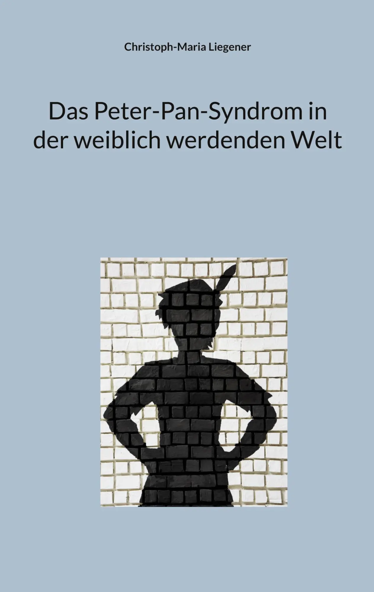 Cover: 9783819251931 | Das Peter-Pan-Syndrom in der weiblich werdenden Welt | Liegener | Buch