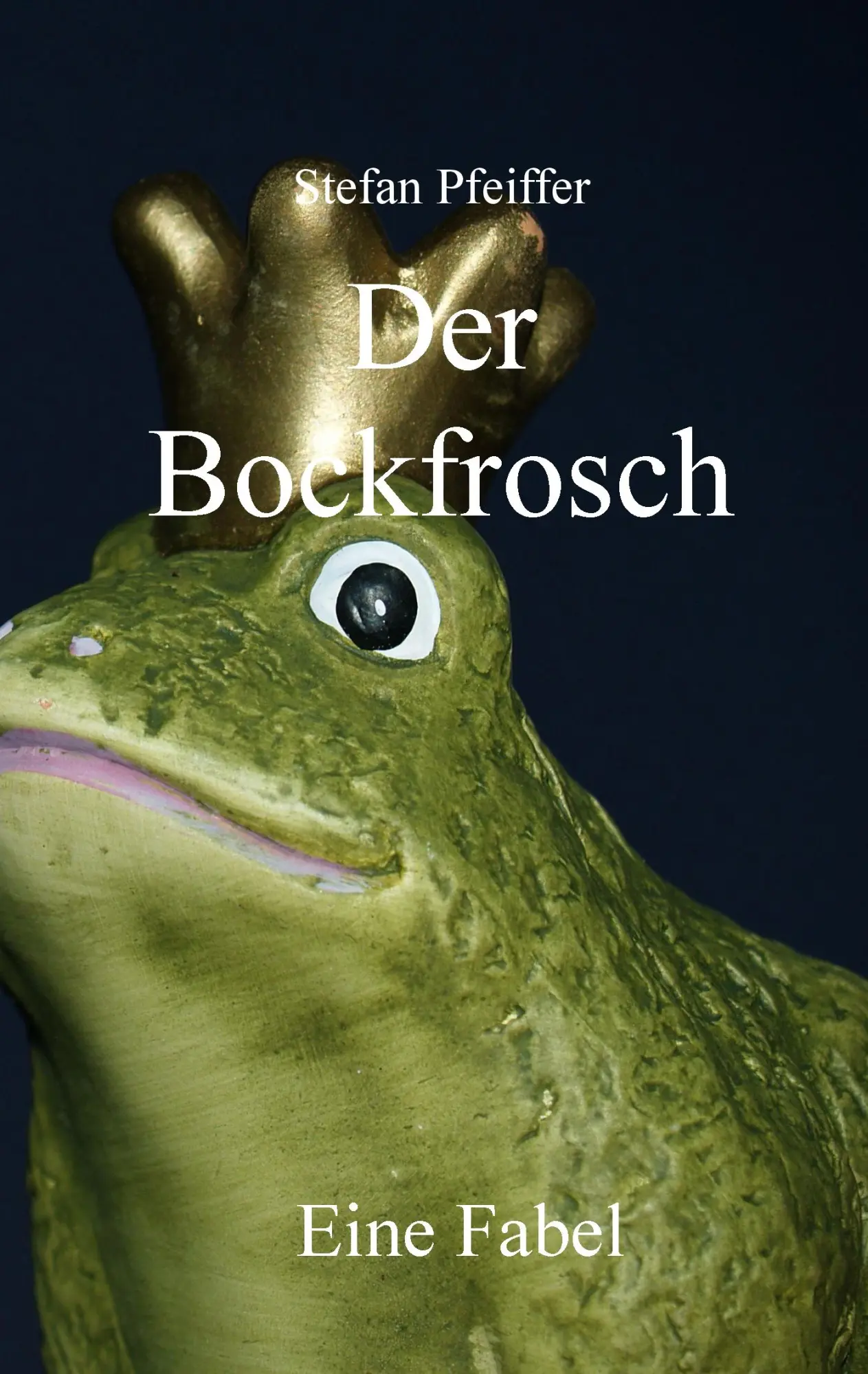 Cover: 9783734762031 | Der Bockfrosch | Eine Fabel | Stefan Pfeiffer | Taschenbuch | 80 S.