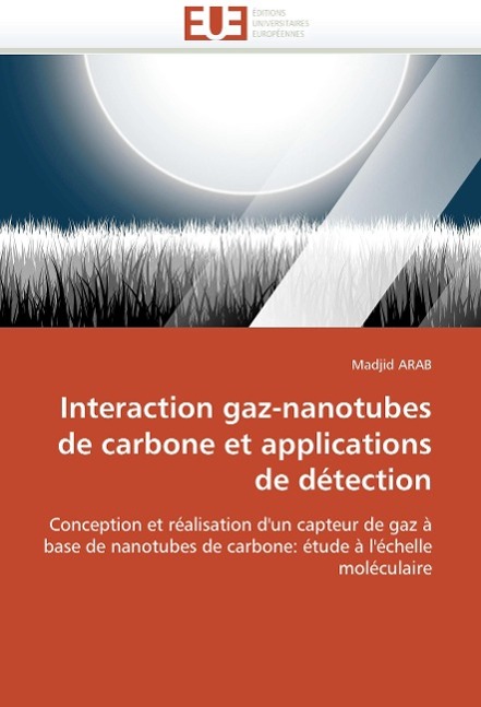 Interaction Gaz-Nanotubes de Carbone Et Applications de Détection | Arab-M | Taschenbuch | Omn.Univ.Europ | Französisch | 2018 | ED UNIVERSITAIRES EUROPEENNES | EAN 9786131522031 - Arab-M