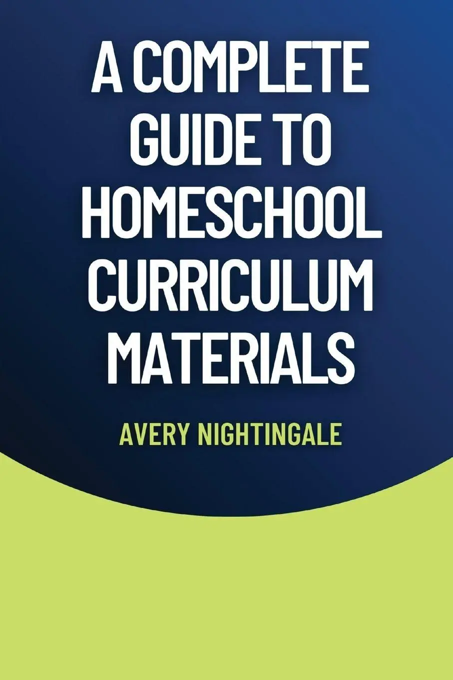 Cover: 9798330232031 | A Complete Guide to Homeschool Curriculum Materials | Nightingale