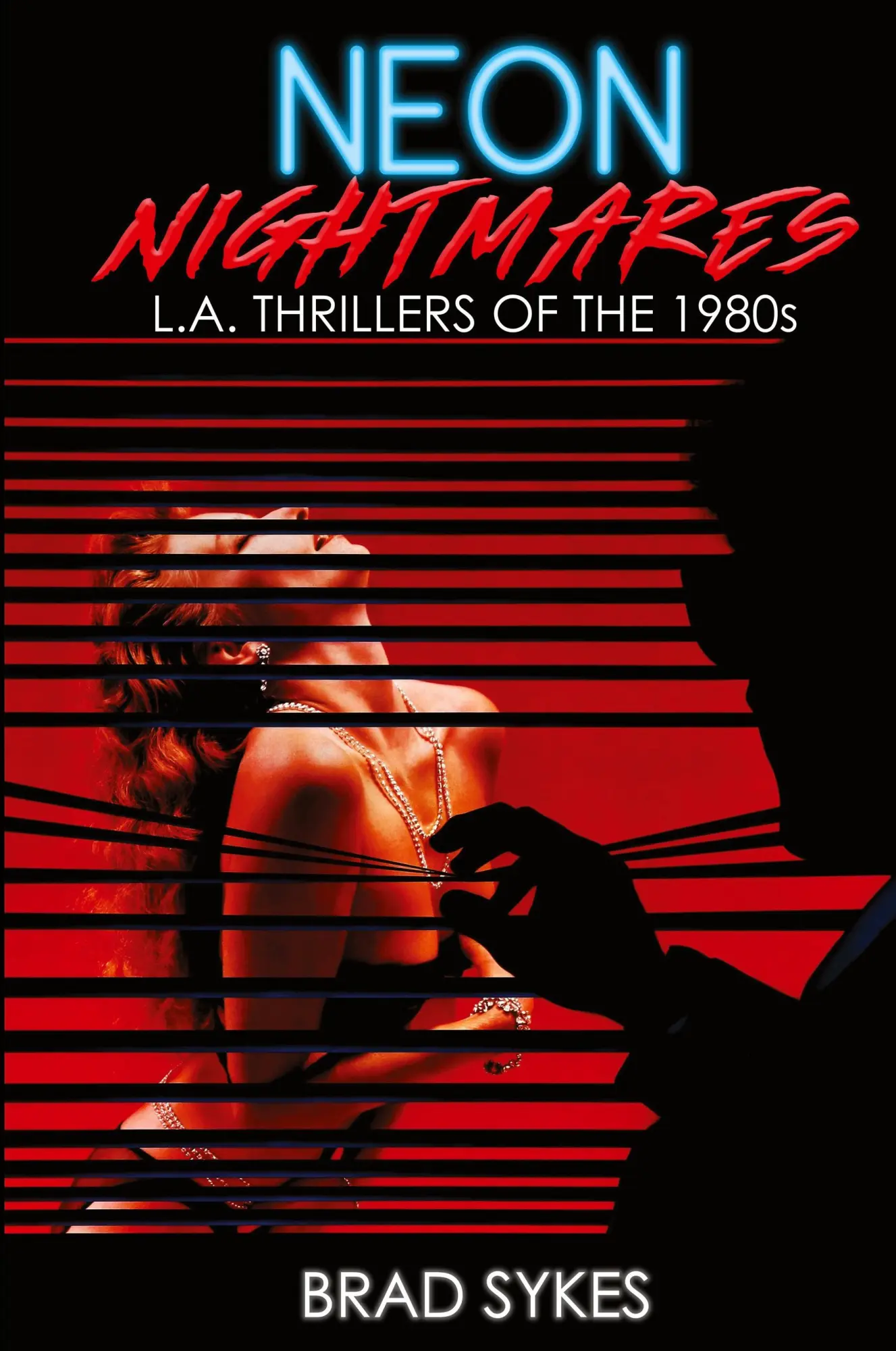Cover: 9798887712031 | Neon Nightmares - L.A. Thrillers of the 1980s (hardback) | Brad Sykes