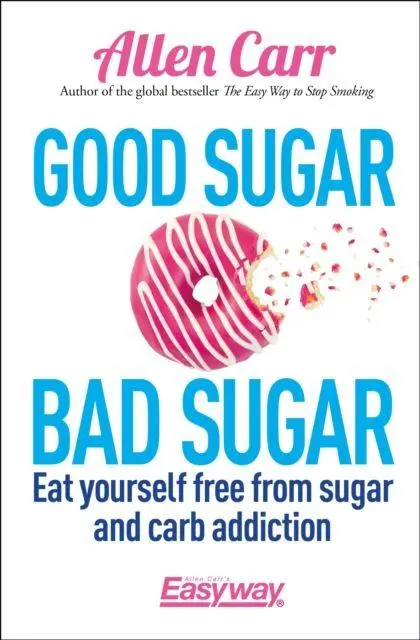Cover: 9781785992131 | Good Sugar Bad Sugar | Eat yourself free from sugar and carb addiction