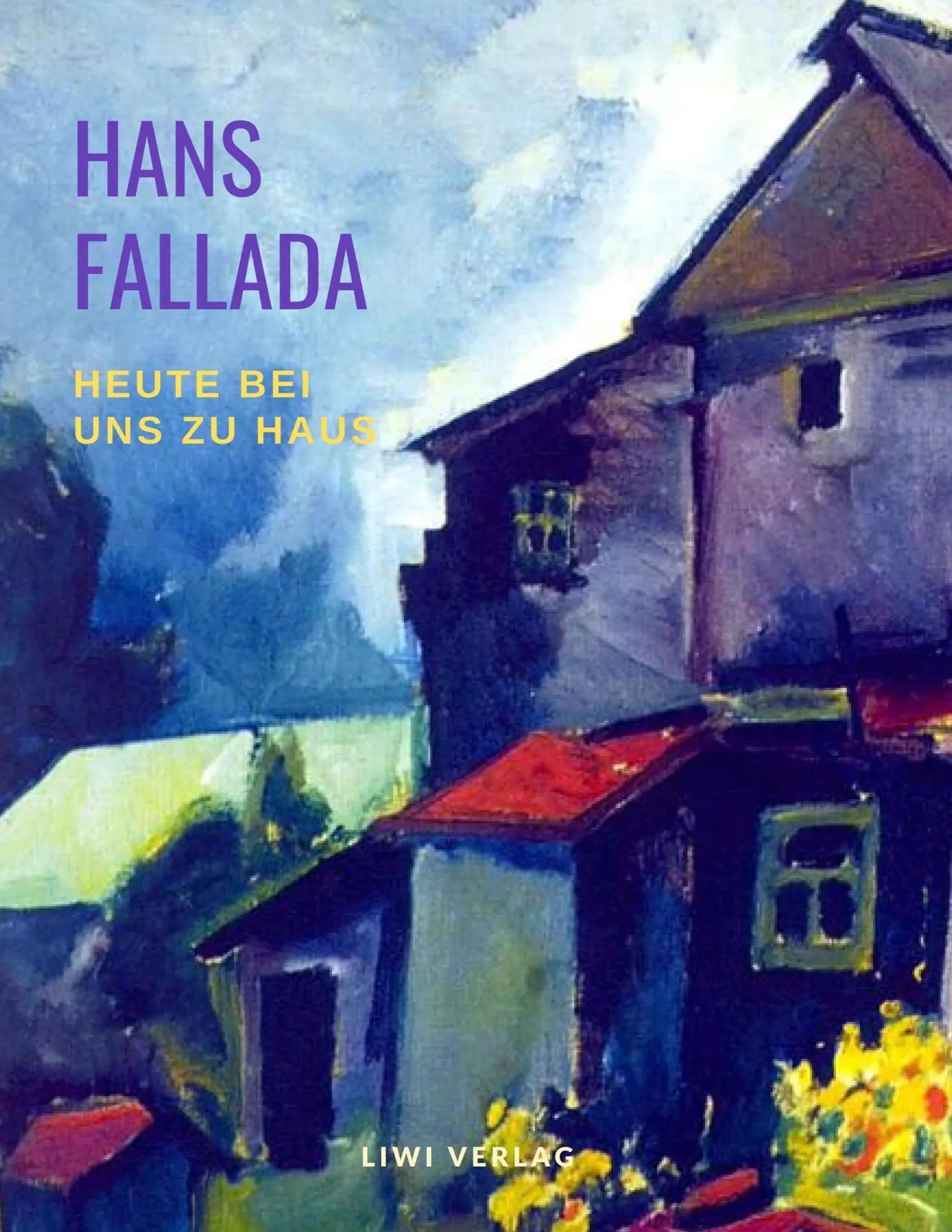 Cover: 9783965422131 | Heute bei uns zu Haus | Hans Fallada | Taschenbuch | 200 S. | Deutsch