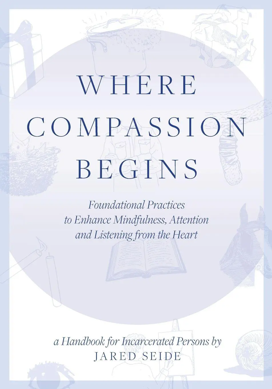 Cover: 9781737462231 | Where Compassion Begins | Jared Seide | Taschenbuch | Englisch | 2021