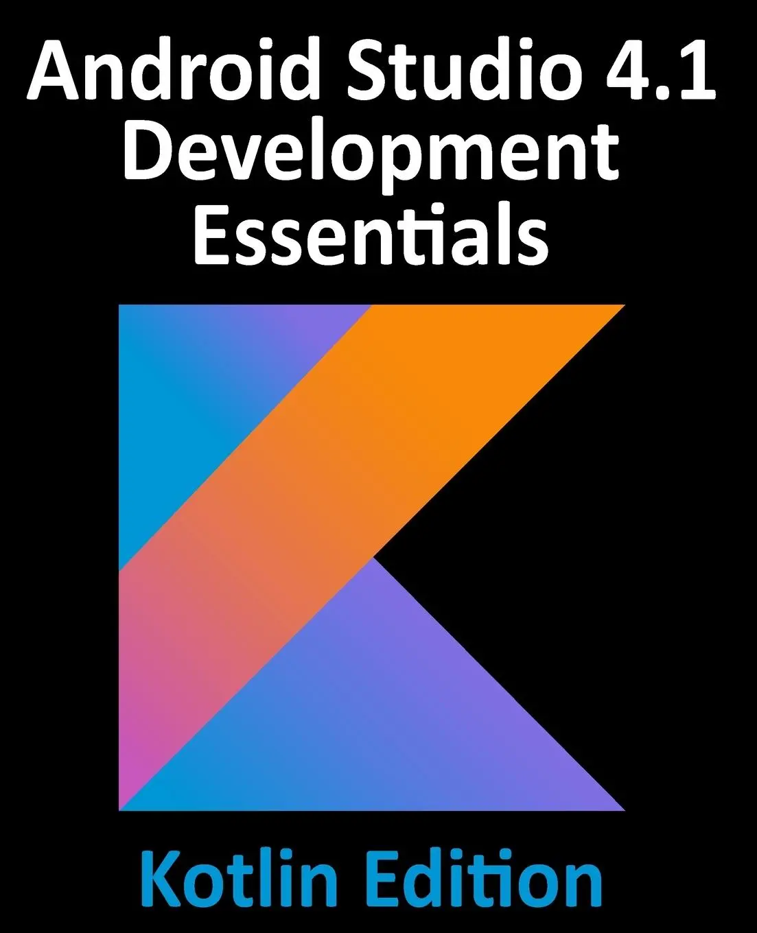 Cover: 9781951442231 | Android Studio 4.1 Development Essentials - Kotlin Edition | Smyth