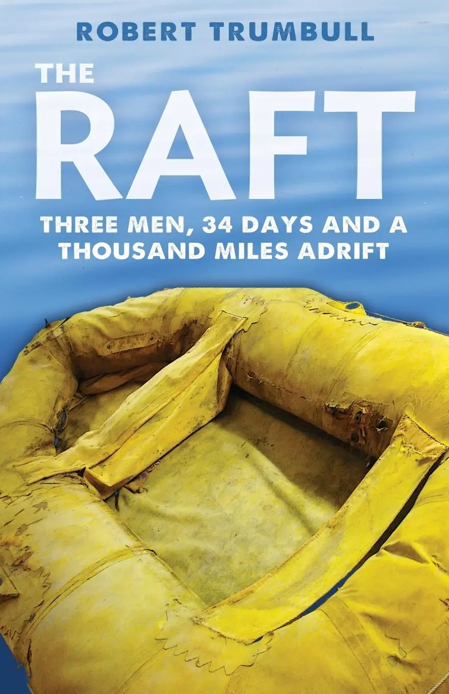 Cover: 9781951682231 | The Raft | Three Men, 34 Days, and a Thousand Miles Adrift | Trumbull