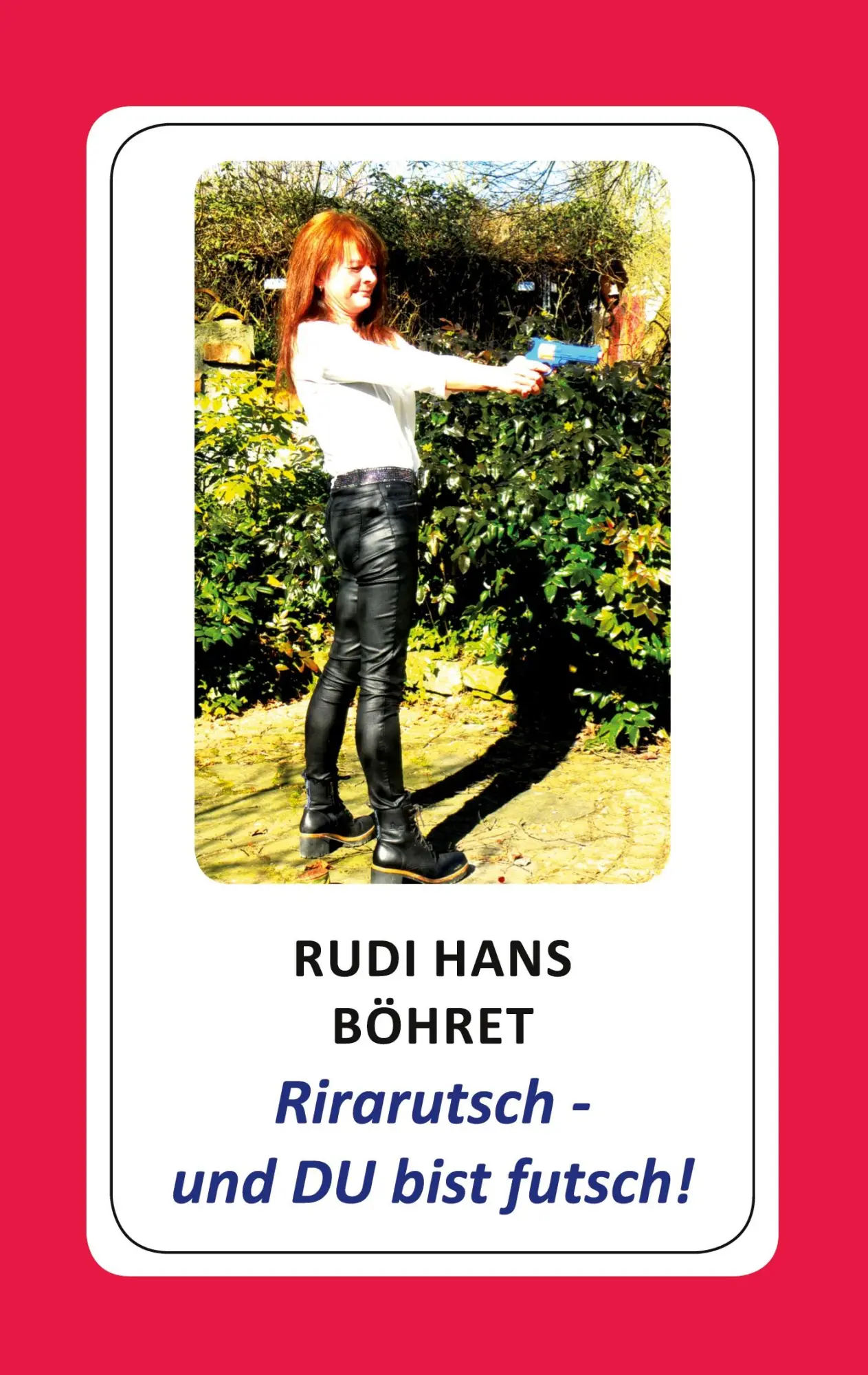 Cover: 9783756212231 | Rirarutsch - und DU bist futsch! | Rudi Hans Böhret | Taschenbuch