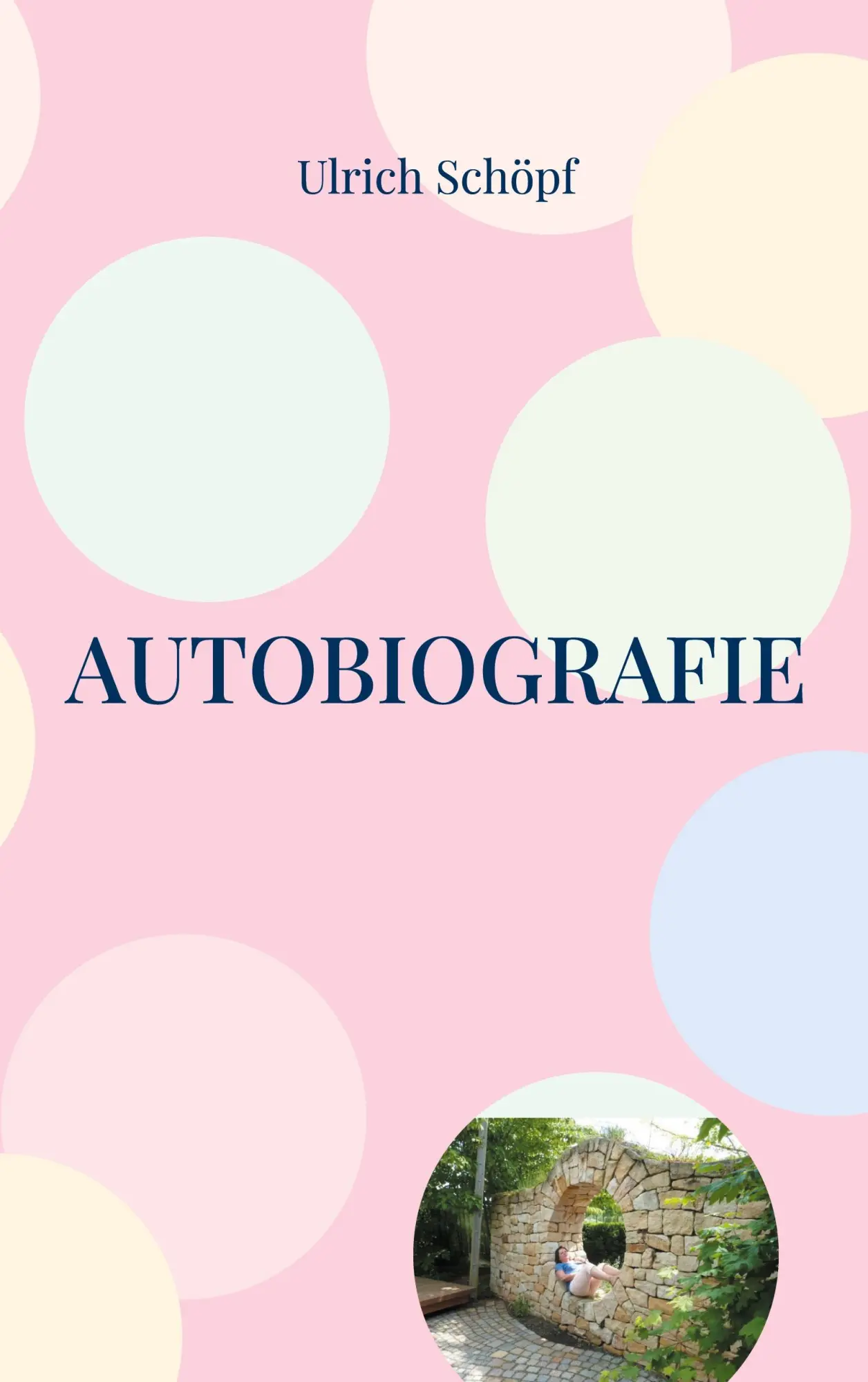 Cover: 9783769322231 | Autobiografie | Mein lebhafter Lebenslauf | Ulrich Schöpf | Buch