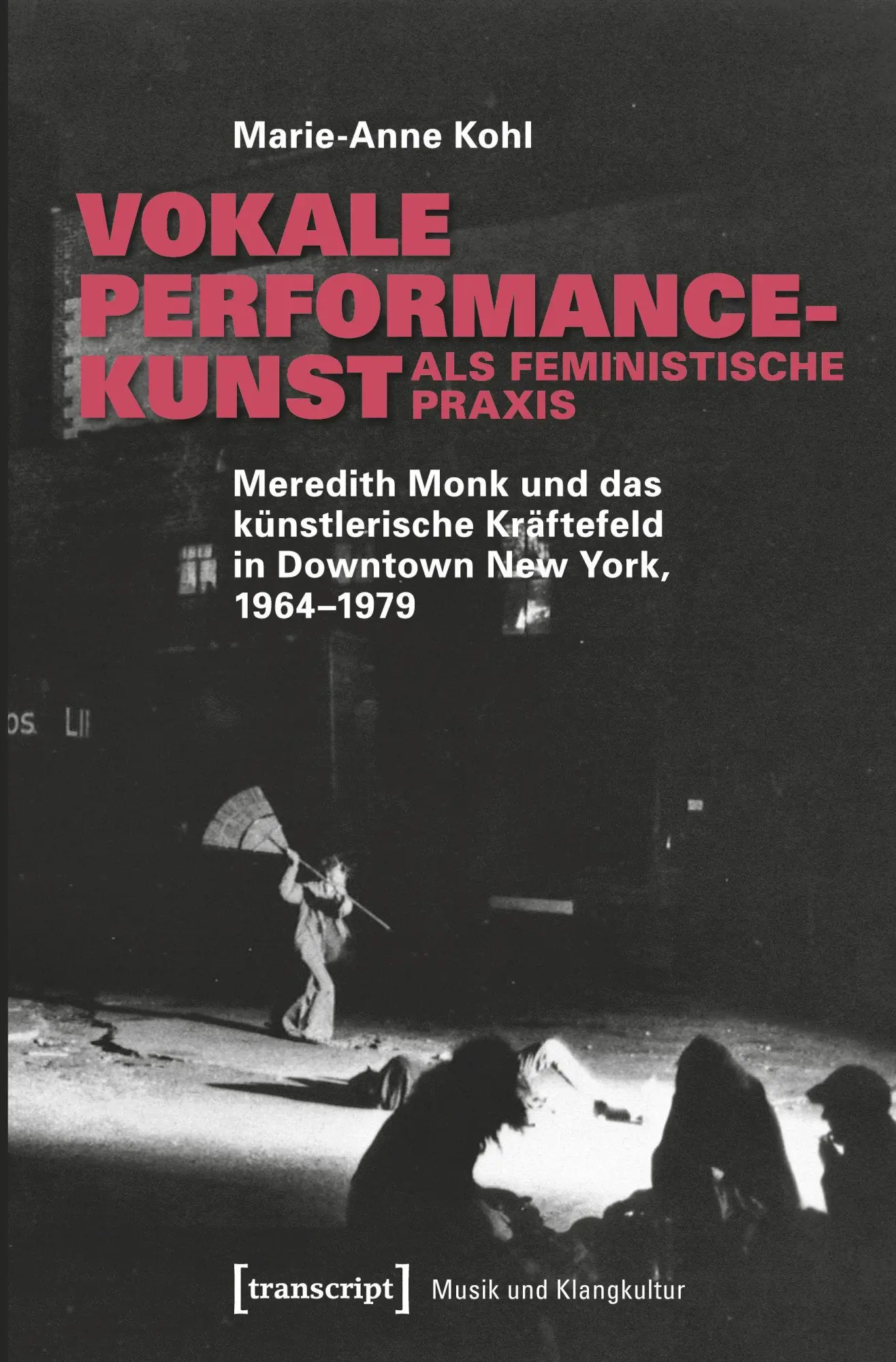 Cover: 9783837632231 | Vokale Performancekunst als feministische Praxis | Marie-Anne Kohl