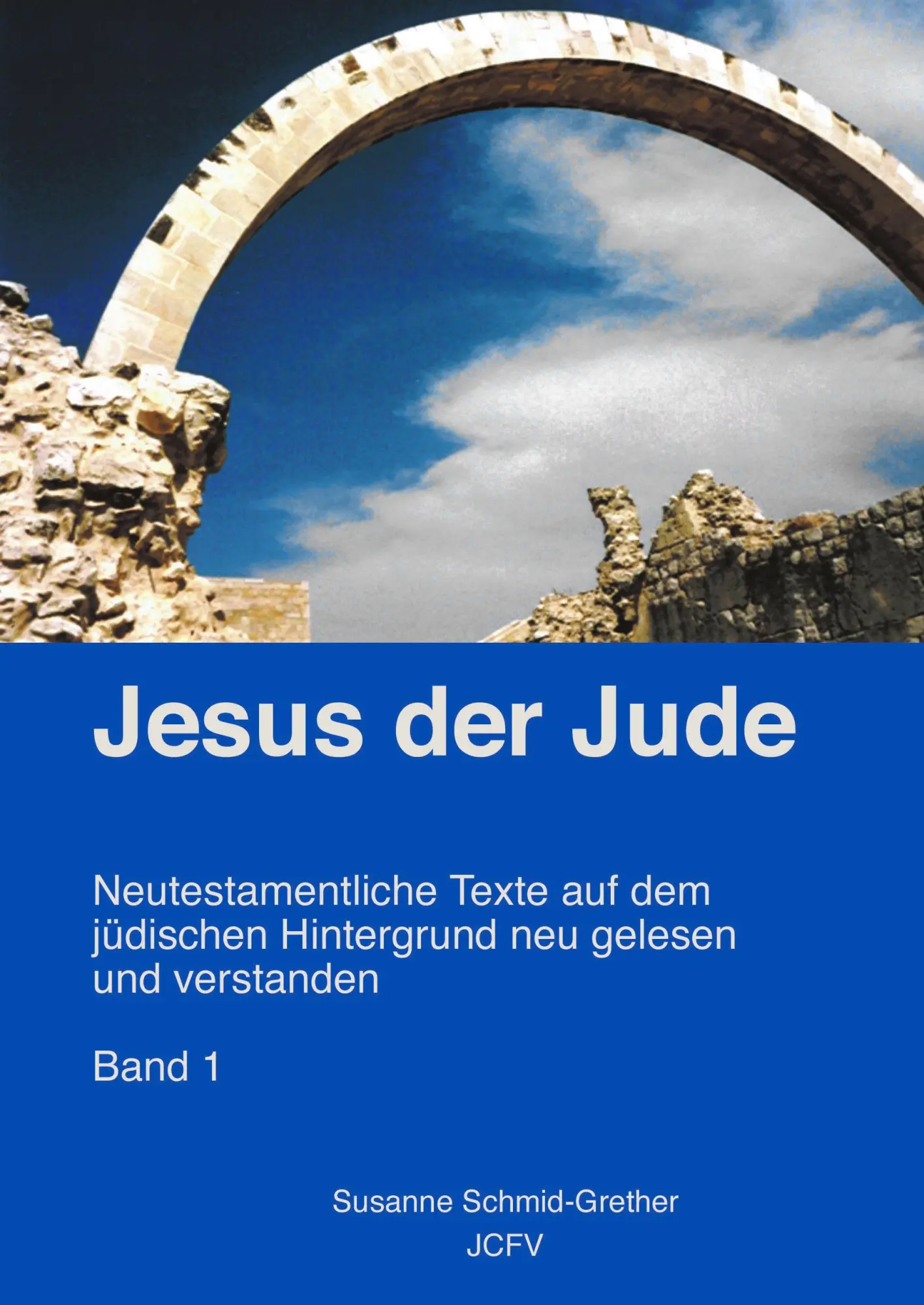 Cover: 9783952162231 | Jesus der Jude Band 1 | Susanne Schmid-Grether | Taschenbuch | 260 S.