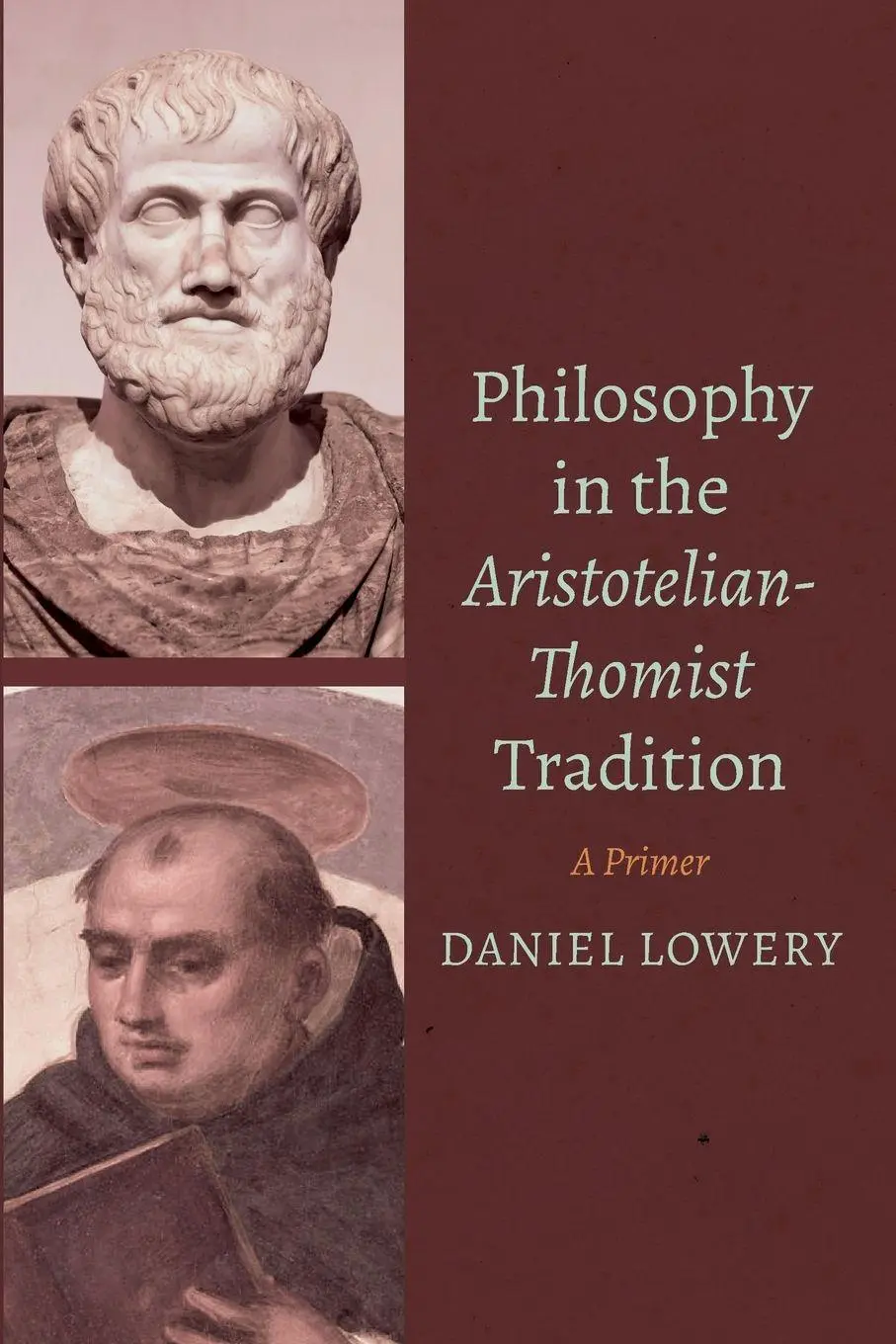 Cover: 9798385212231 | Philosophy in the Aristotelian-Thomist Tradition | Daniel Lowery