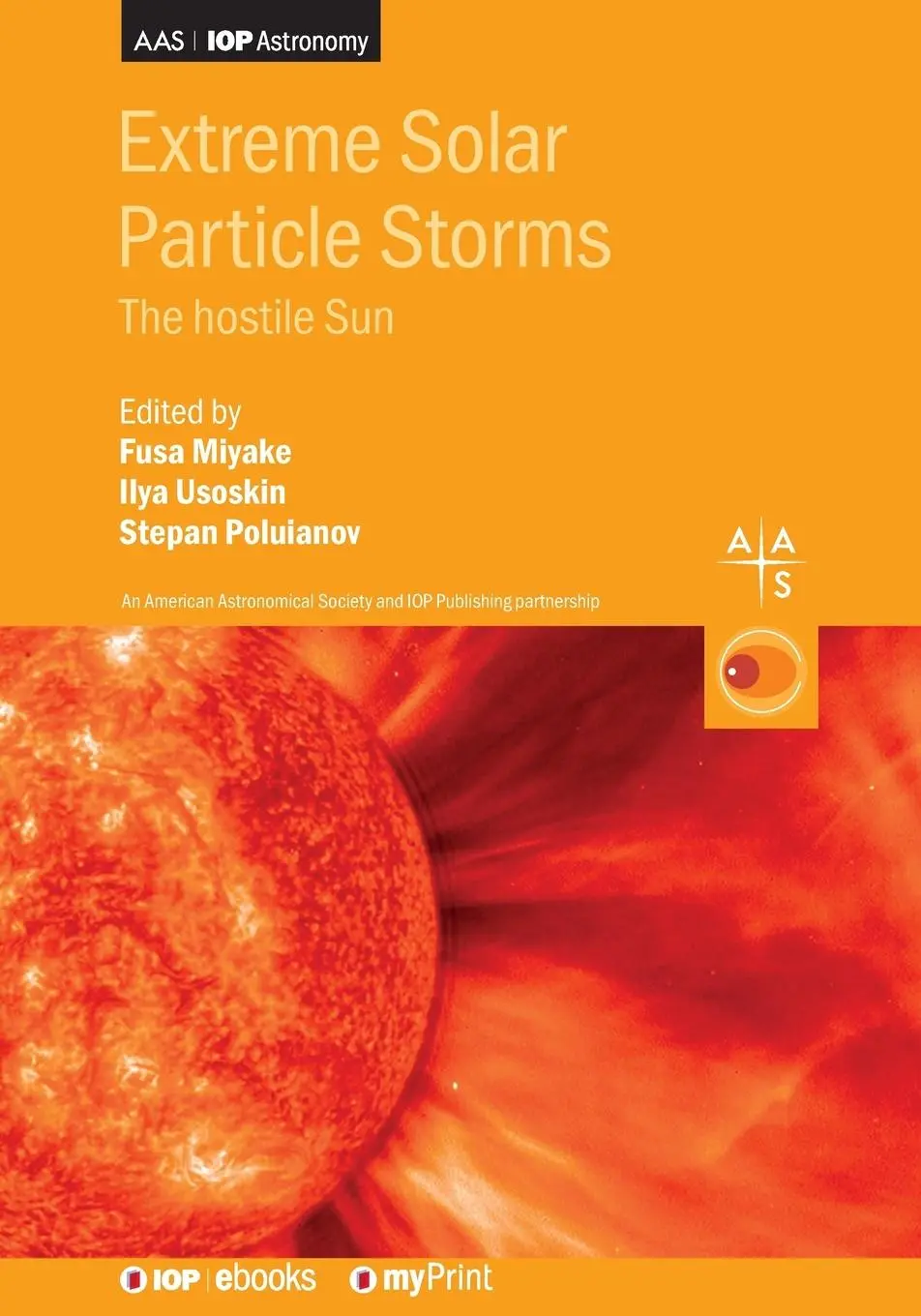 Cover: 9780750322331 | Extreme Solar Particle Storms | The hostile Sun | Fusa Miyake (u. a.)