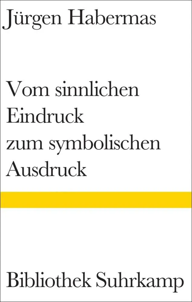 Cover: 9783518222331 | Vom sinnlichen Eindruck zum symbolischen Ausdruck | Jürgen Habermas