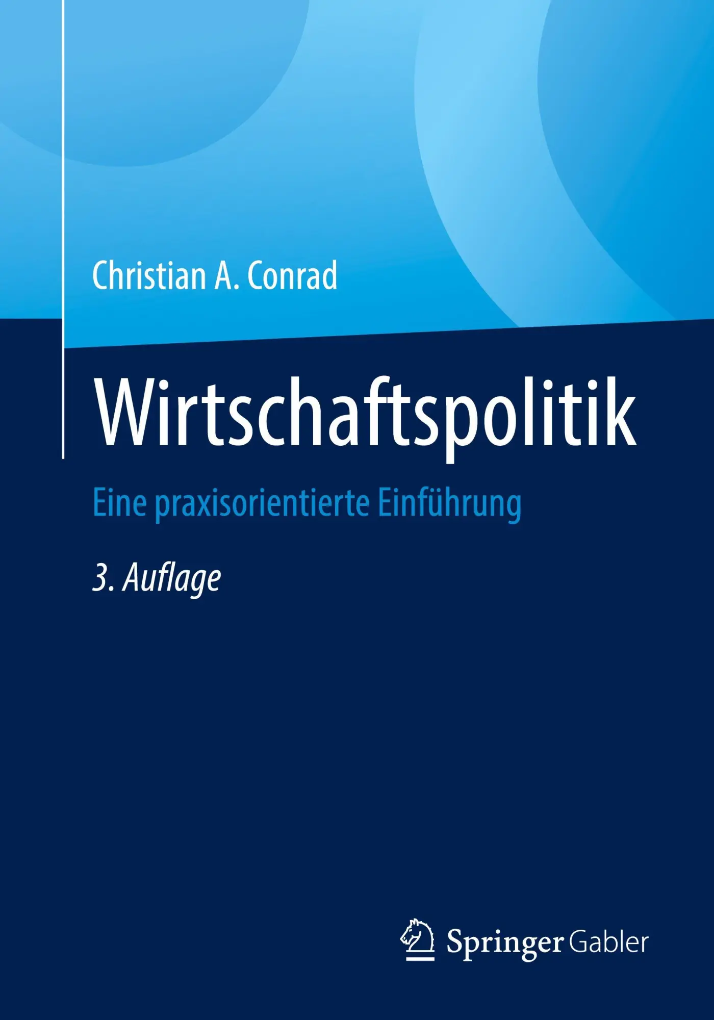 Cover: 9783658502331 | Wirtschaftspolitik | Eine praxisorientierte Einführung | Conrad | Buch
