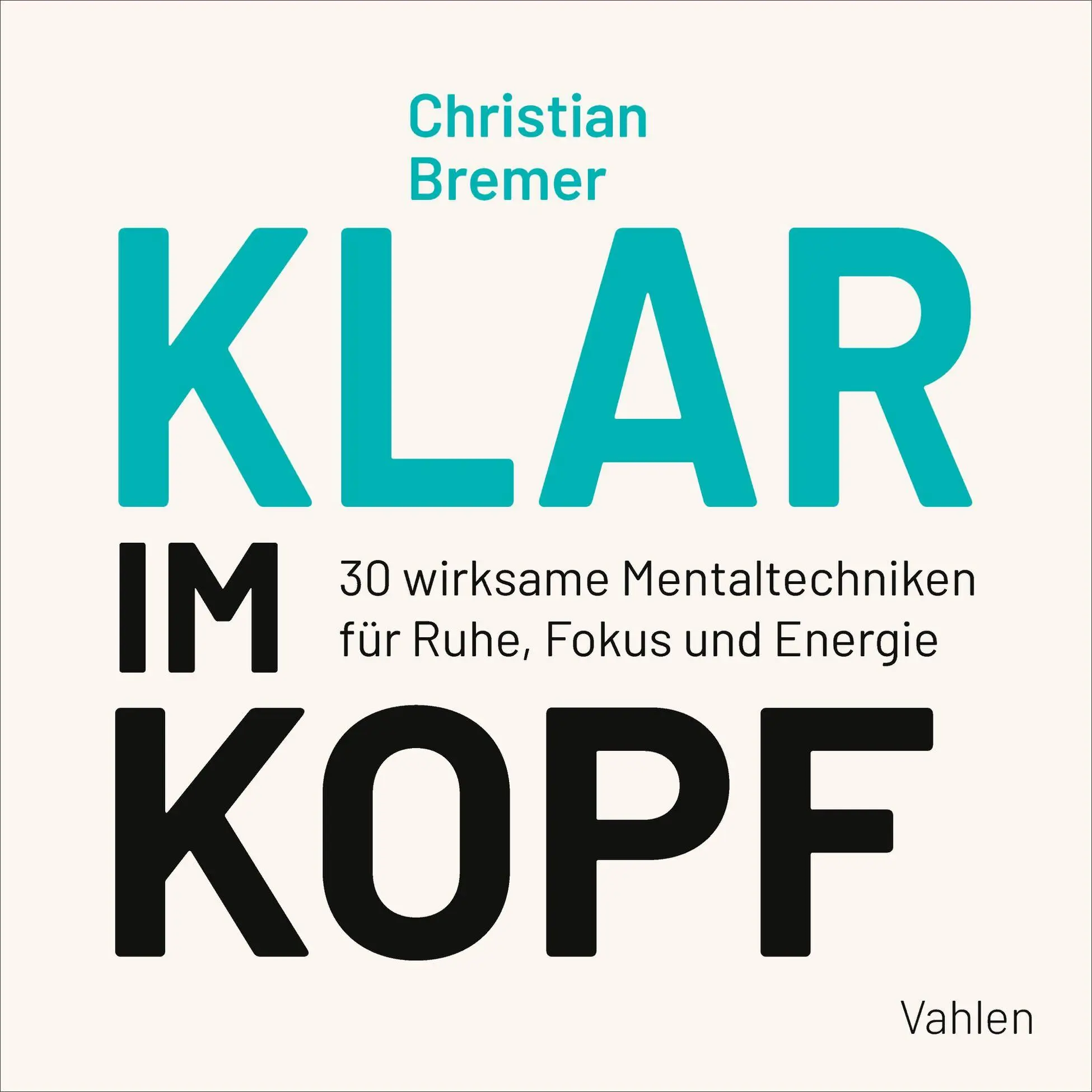 Cover: 9783800682331 | Klar im Kopf | 30 wirksame Mentaltechniken für Ruhe, Fokus und Energie