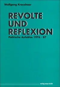 Cover: 9783801502331 | Revolte und Reflexion | Politische Aufsätze 1976-'87 | Kraushaar