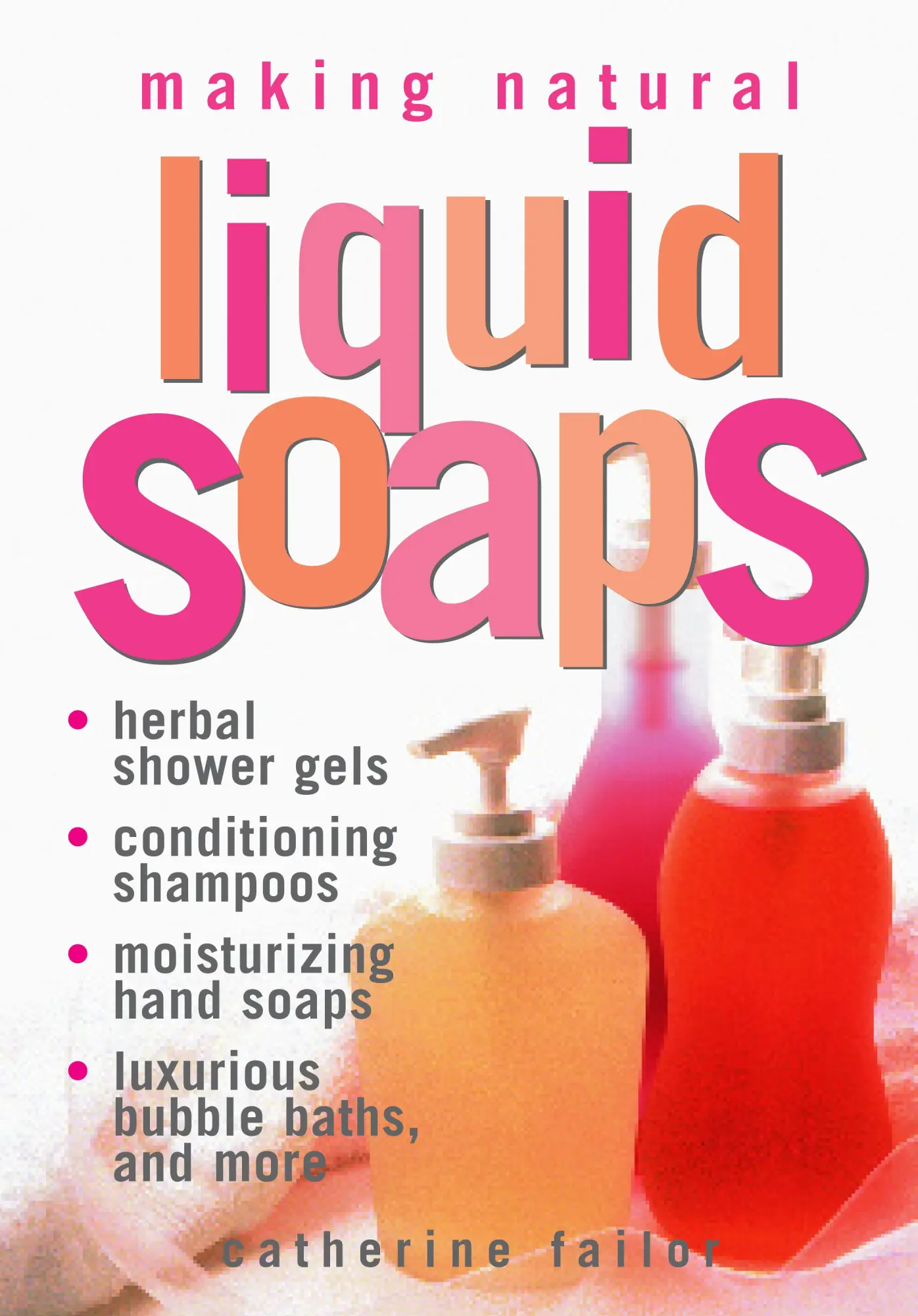 Cover: 9781580172431 | Making Natural Liquid Soaps | Catherine Failor | Taschenbuch | 2000