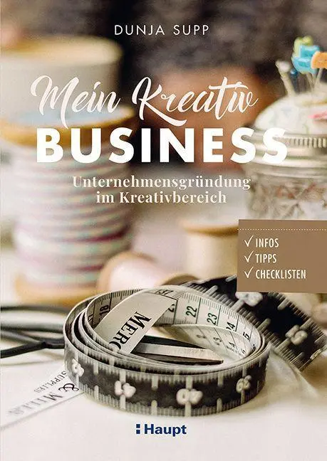 Cover: 9783258602431 | Mein Kreativ-Business | Dunja Supp | Buch | 160 S. | Deutsch | 2022