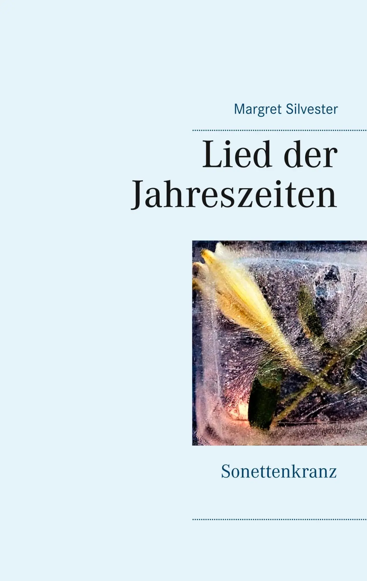 Cover: 9783749432431 | Lied der Jahreszeiten | Sonettenkranz | Margret Silvester | Buch