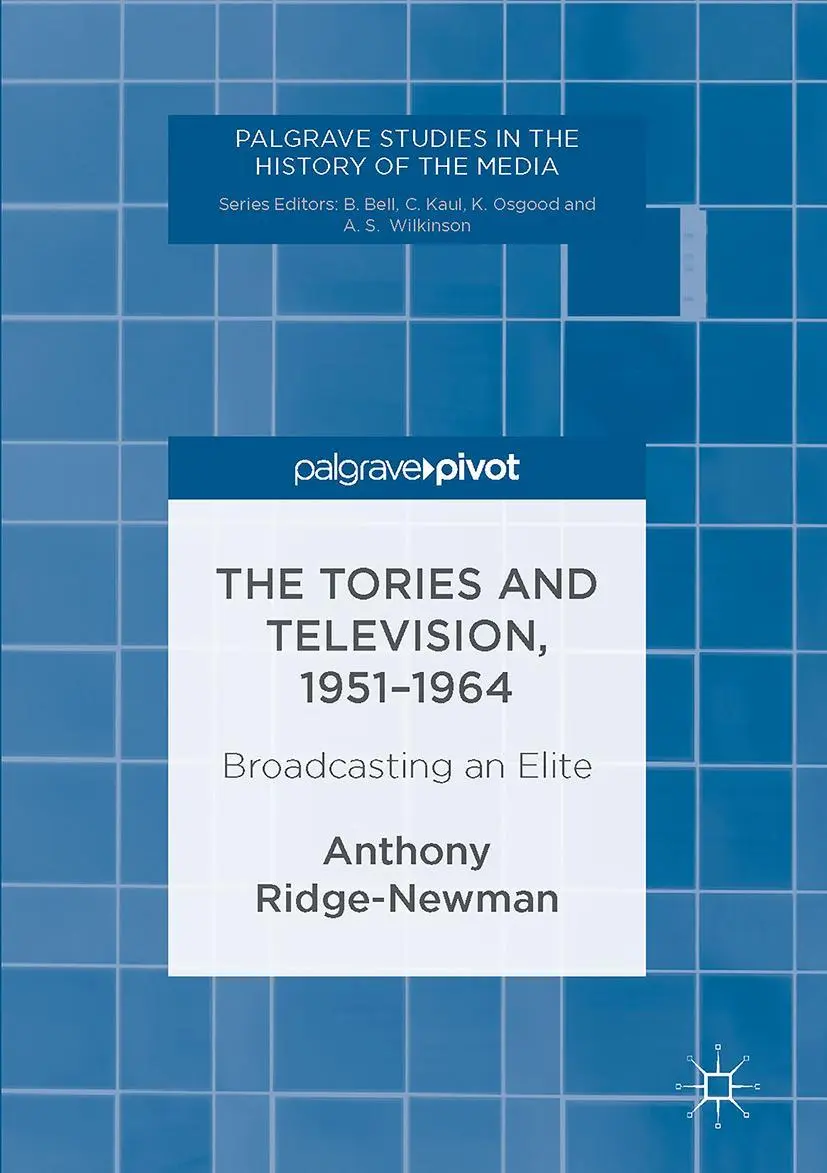 Cover: 9781137562531 | The Tories and Television, 1951-1964 | Broadcasting an Elite | Buch