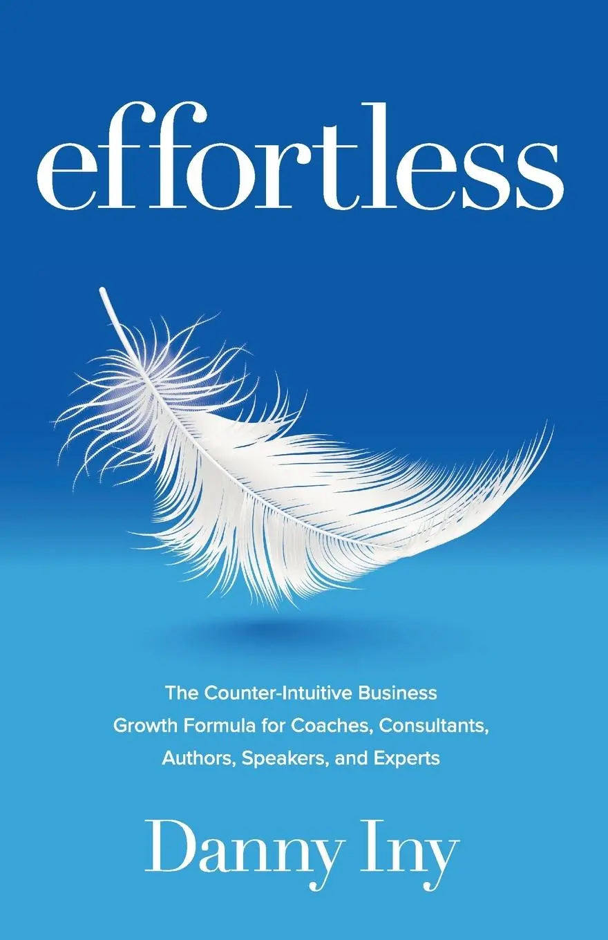 Cover: 9781734772531 | Effortless | Danny Iny | Taschenbuch | Englisch | 2020 | Mirasee Press