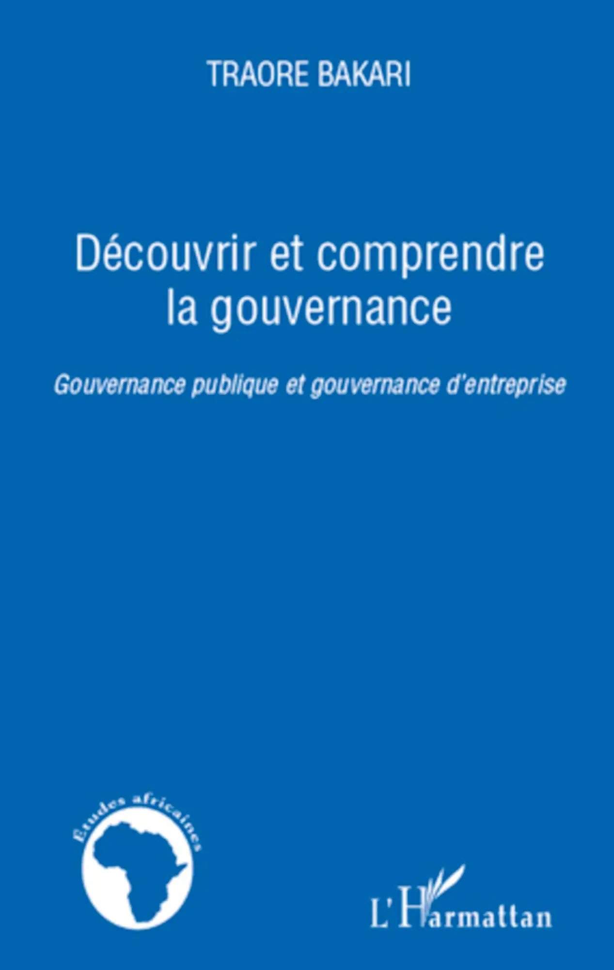 Cover: 9782296552531 | Découvrir et comprendre la gouvernance | Bakari Traore | Taschenbuch