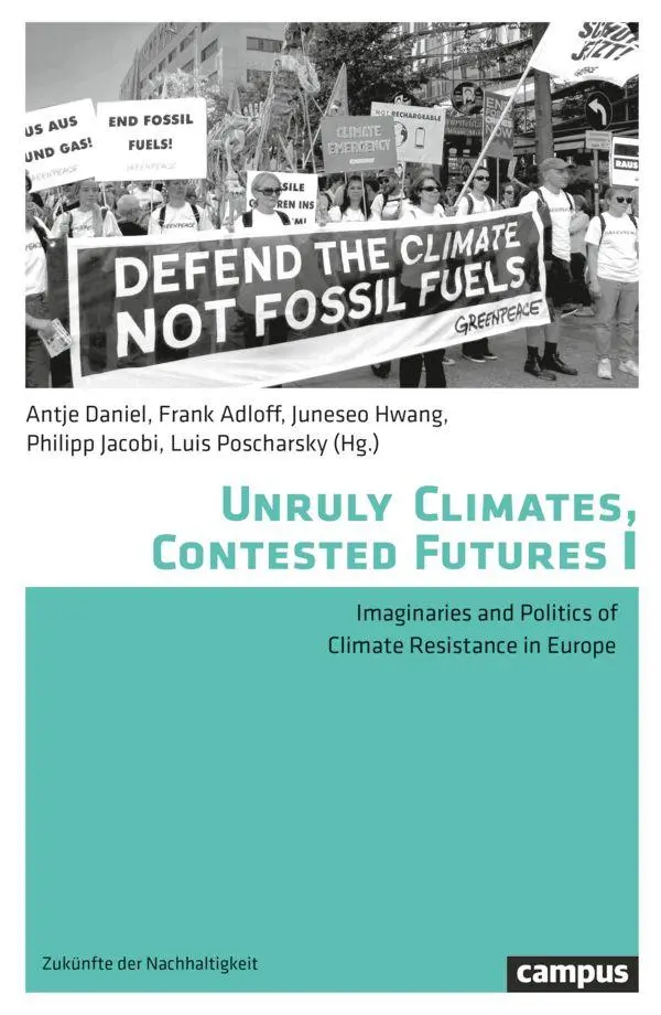 Unruly Climates, Contested Futures I