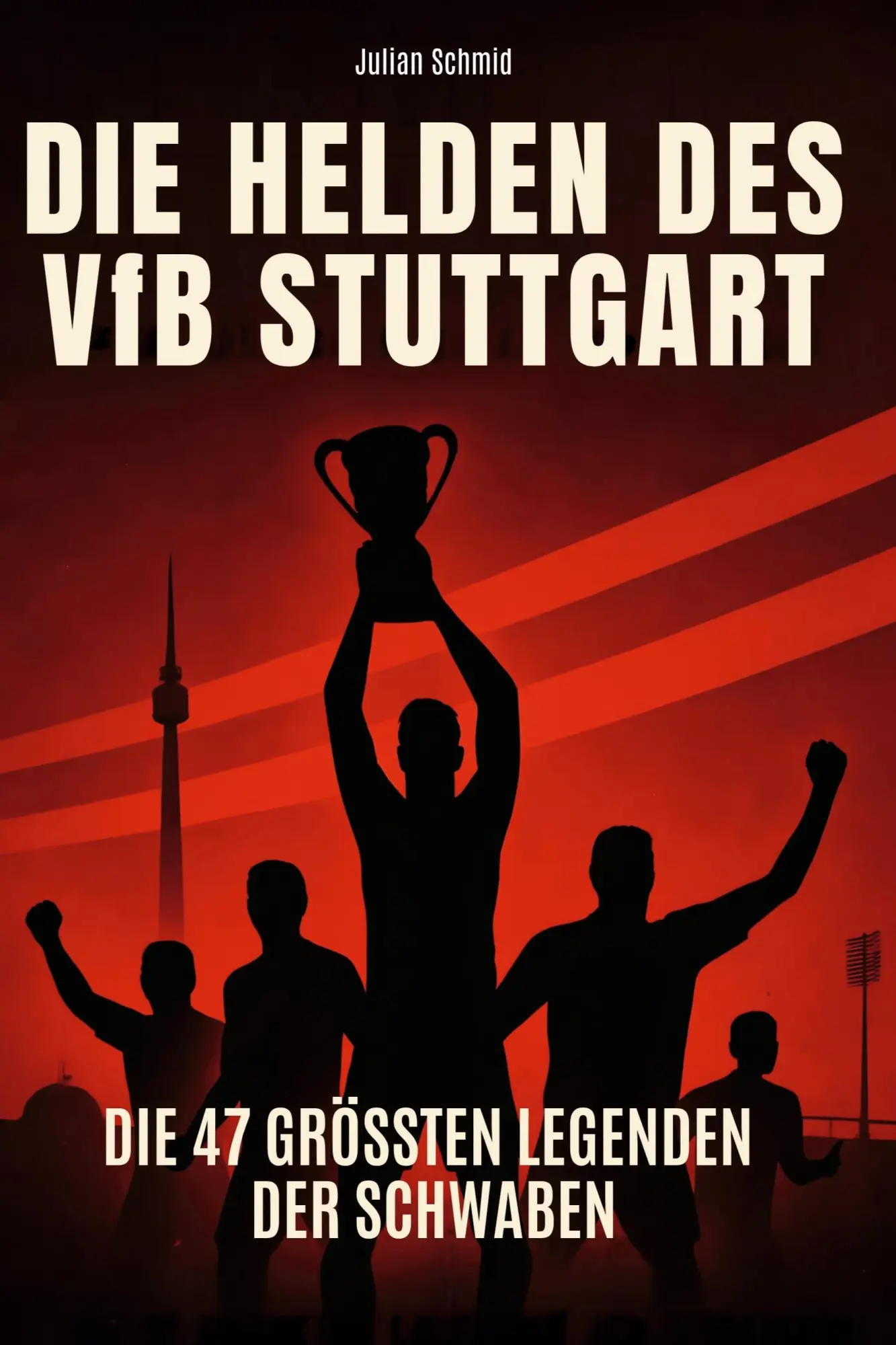 Cover: 9783695352531 | Die Helden des VfB Stuttgart | Die 47 größten Legenden der Schwaben