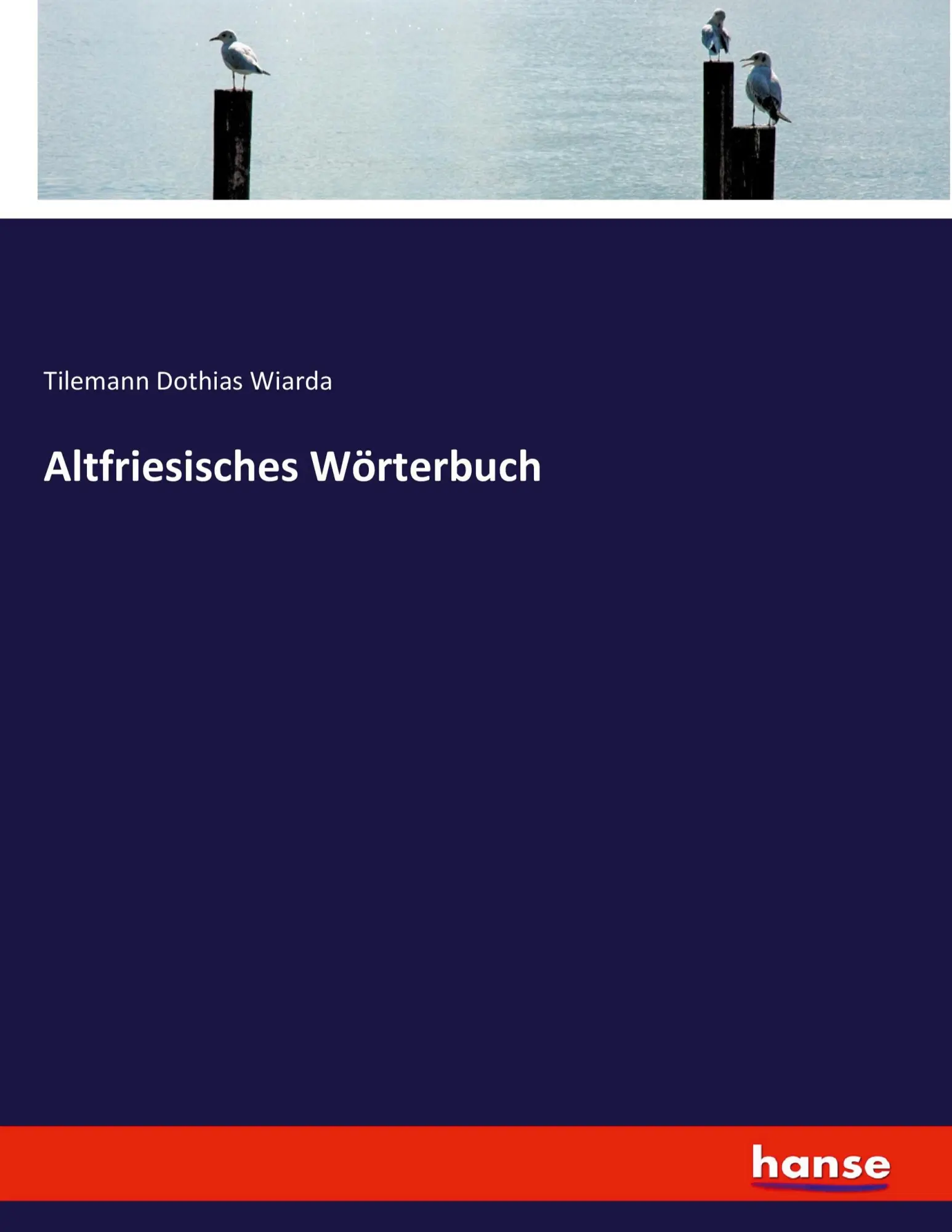 Cover: 9783743482531 | Altfriesisches Wörterbuch | Tilemann Dothias Wiarda | Taschenbuch