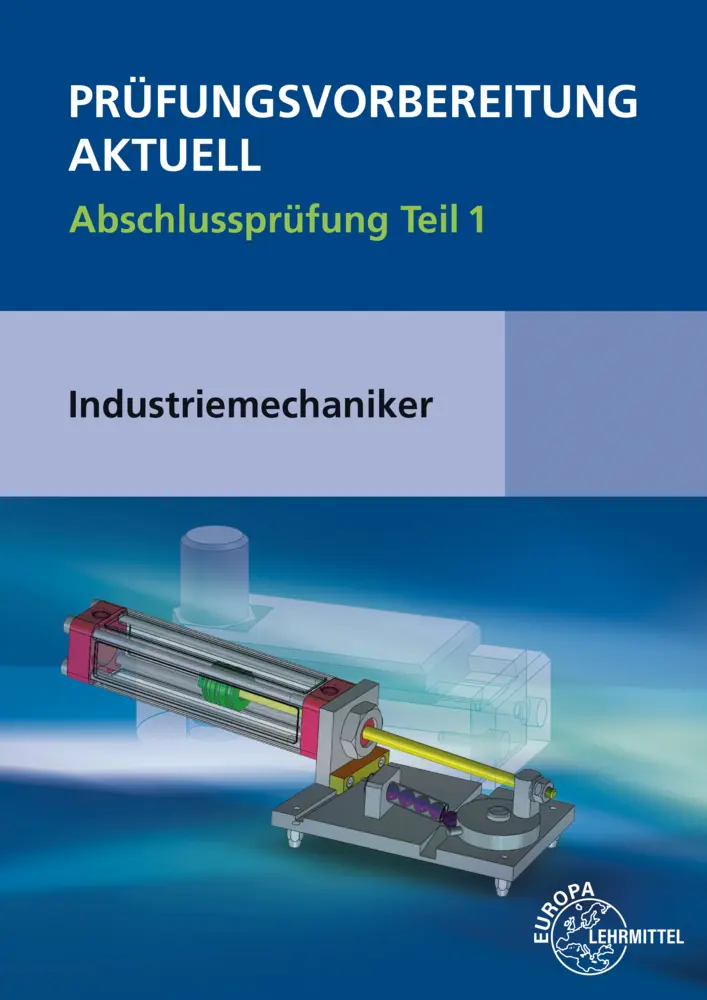 Cover: 9783808512531 | Prüfungsvorbereitung aktuell - Industriemechaniker/-in.Tl.1 | Buch