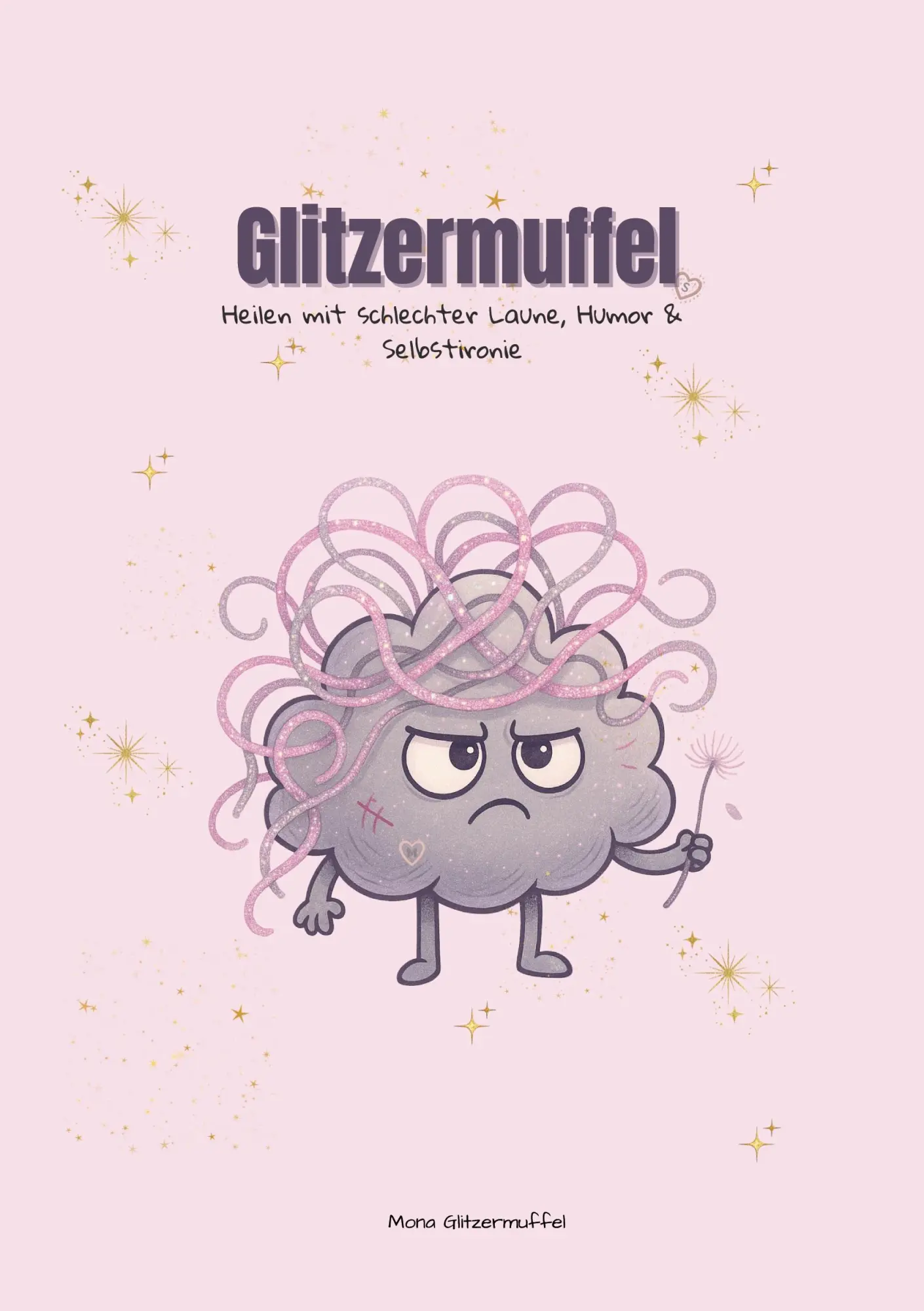 Cover: 9783819262531 | Glitzermuffel | Heilen mit schlechter Laune, Humor &amp; Selbstironie