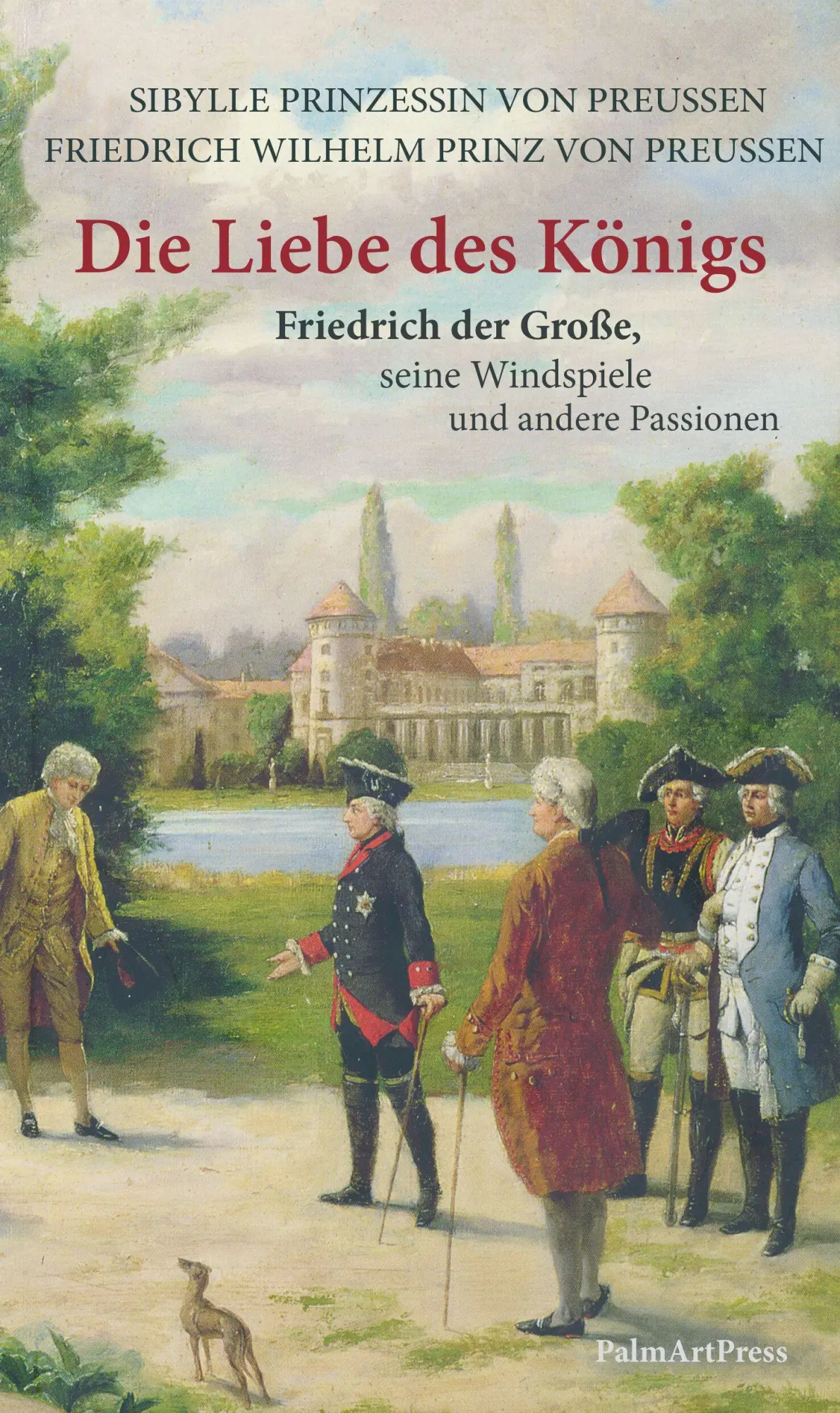 Cover: 9783962582531 | Die Liebe des Königs | Prinz Friedrich Wilhelm von Preußen (u. a.)
