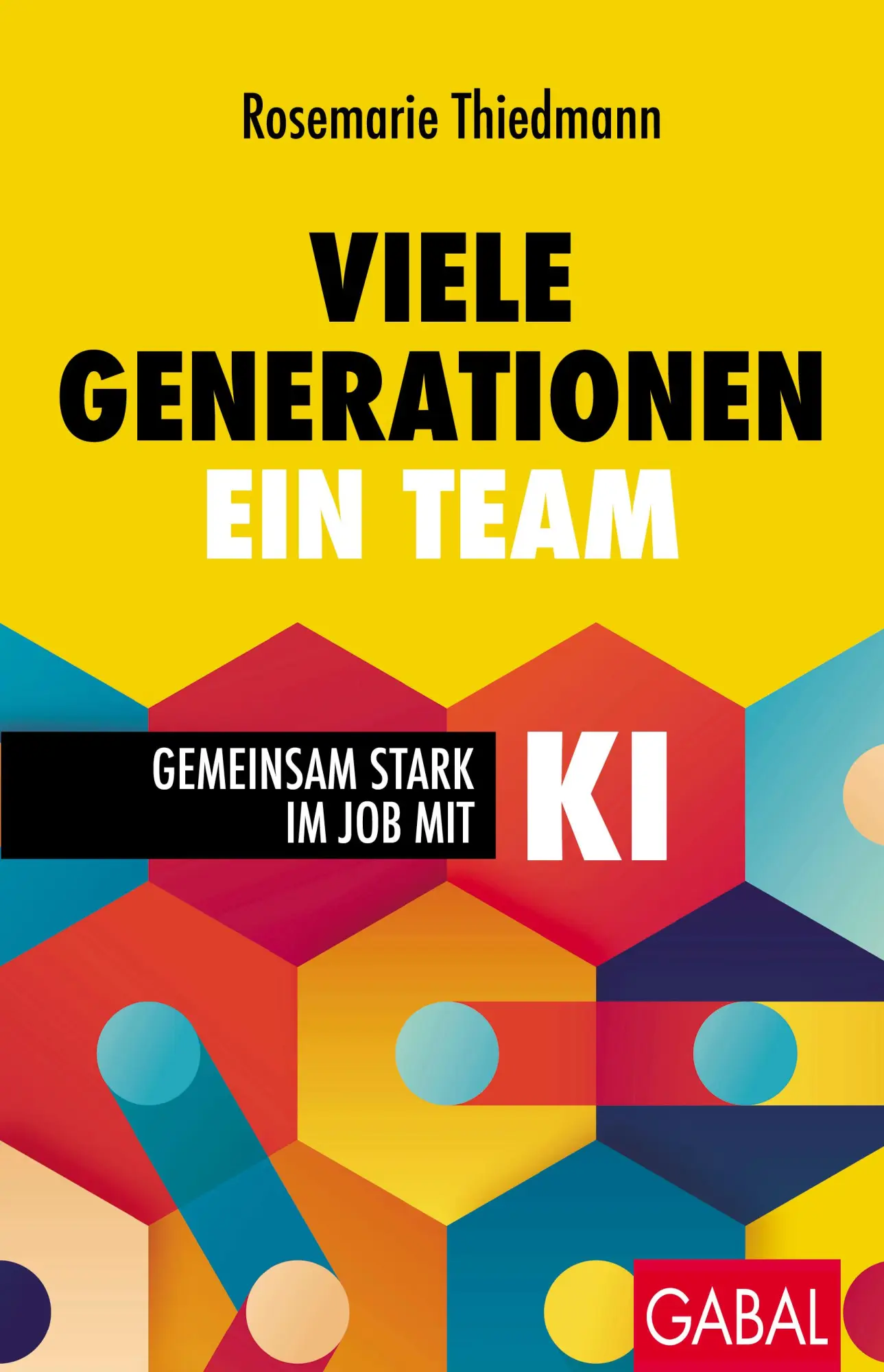 Cover: 9783967392531 | Viele Generationen, ein Team | Gemeinsam stark im Job mit KI | Buch