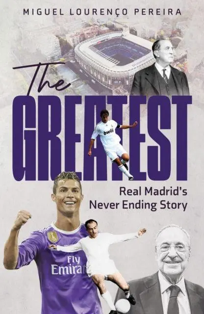 Cover: 9781836802631 | The Greatest | Real Madrid's Never Ending Story | Pereira | Buch