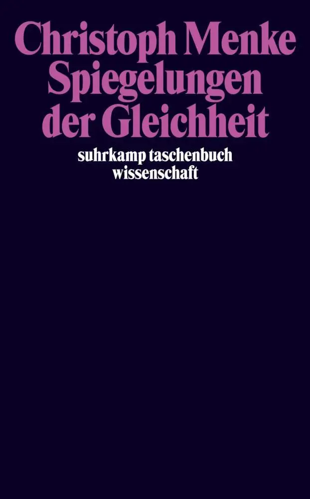 Cover: 9783518292631 | Spiegelungen der Gleichheit | Christoph Menke | Taschenbuch | 328 S.