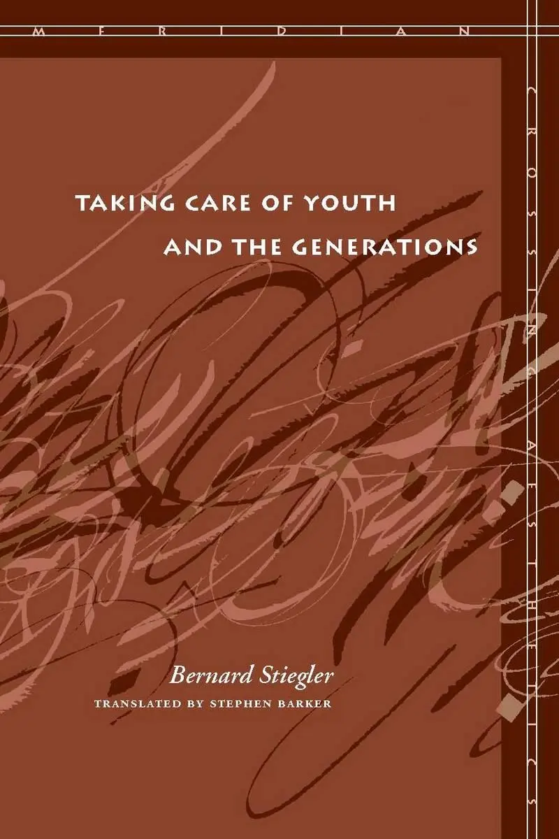 Cover: 9780804762731 | Taking Care of Youth and the Generations | Bernard Stiegler | Buch