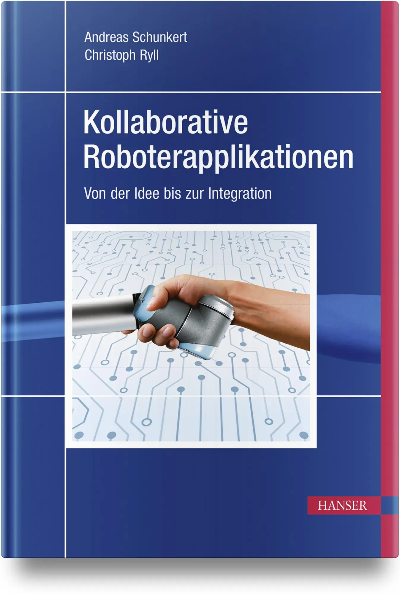 Cover: 9783446462731 | Kollaborative Roboterapplikationen | Von der Idee bis zur Integration