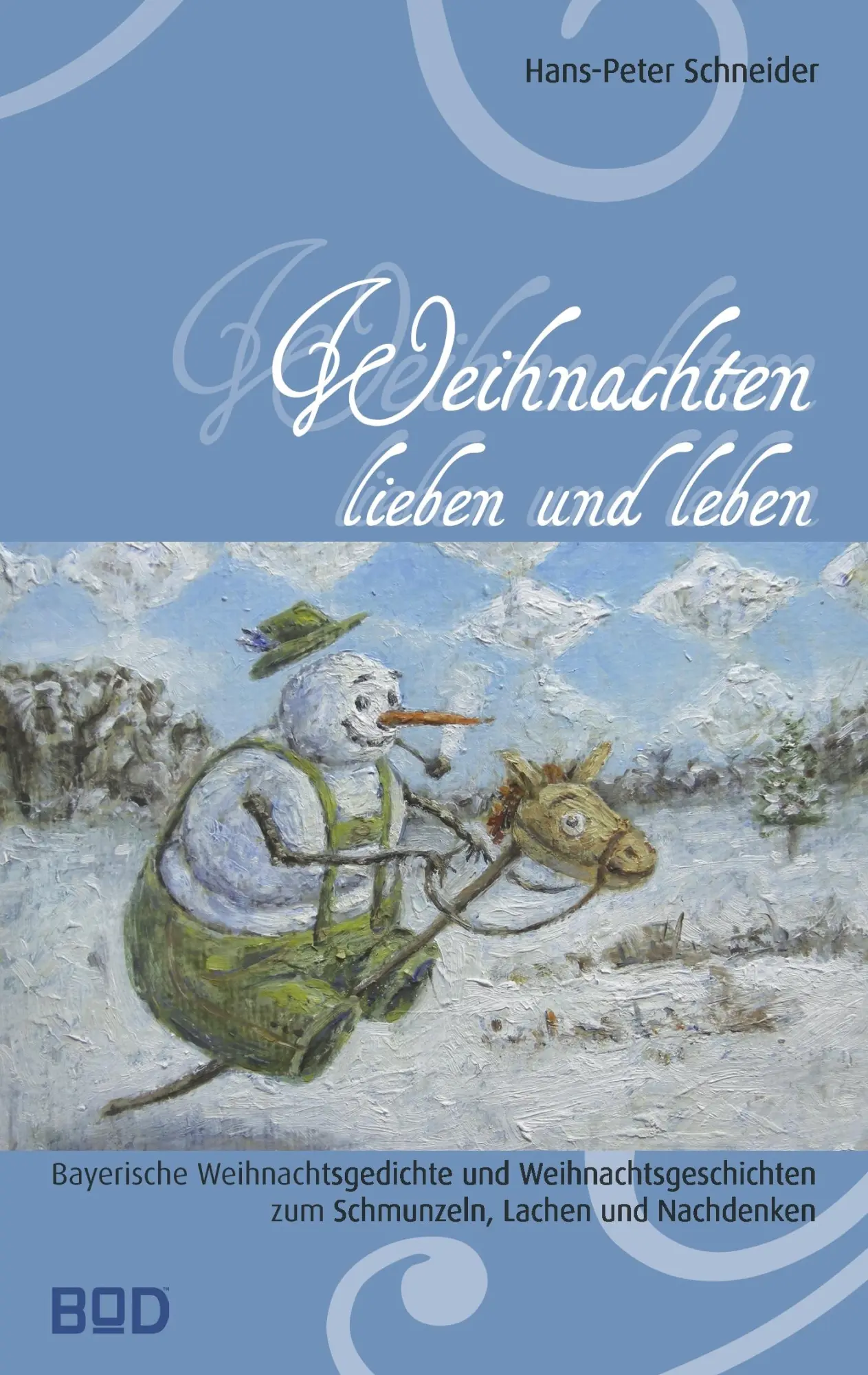 Cover: 9783837062731 | Weihnachten lieben und leben | Hans-Peter Schneider | Taschenbuch