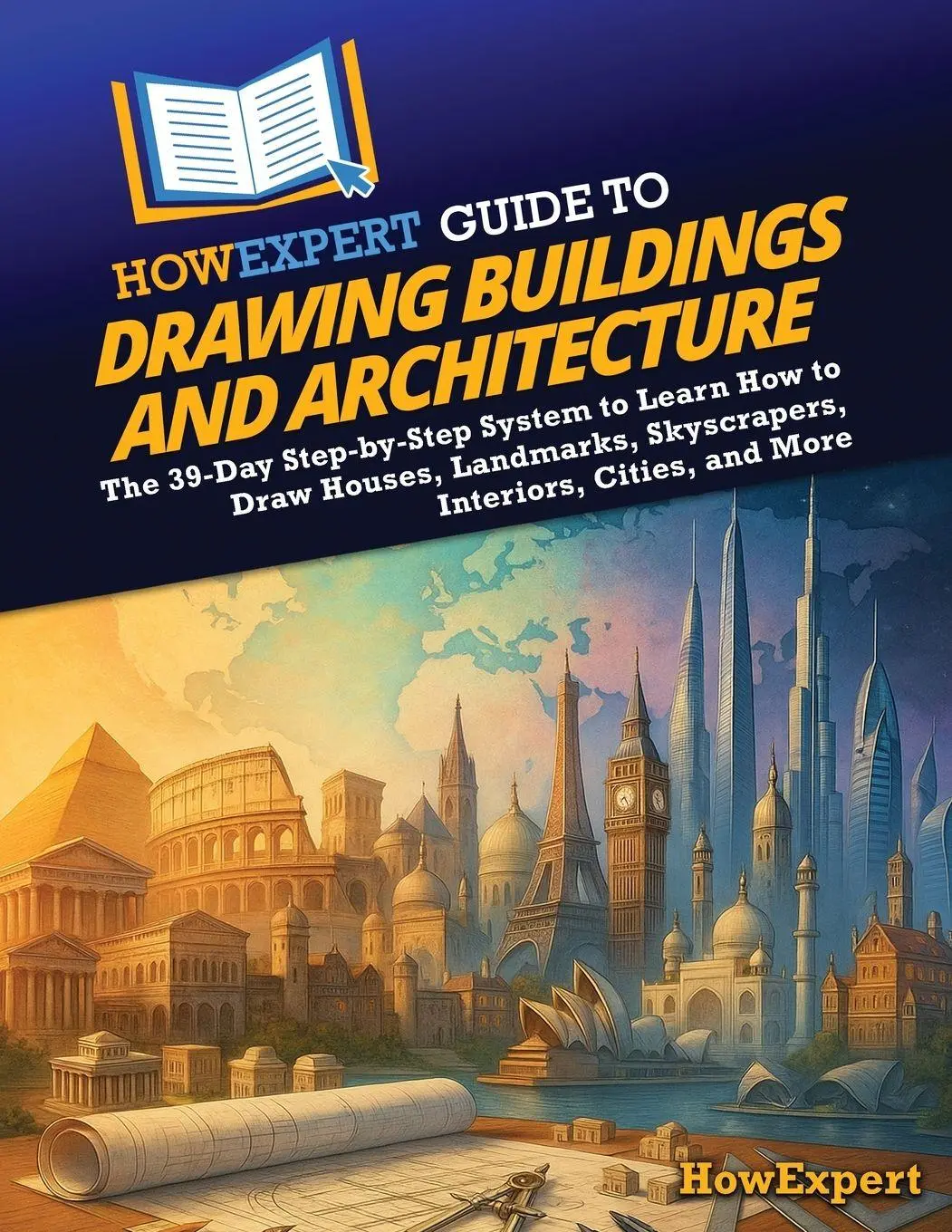 Cover: 9798895732731 | HowExpert Guide to Drawing Buildings and Architecture | Howexpert
