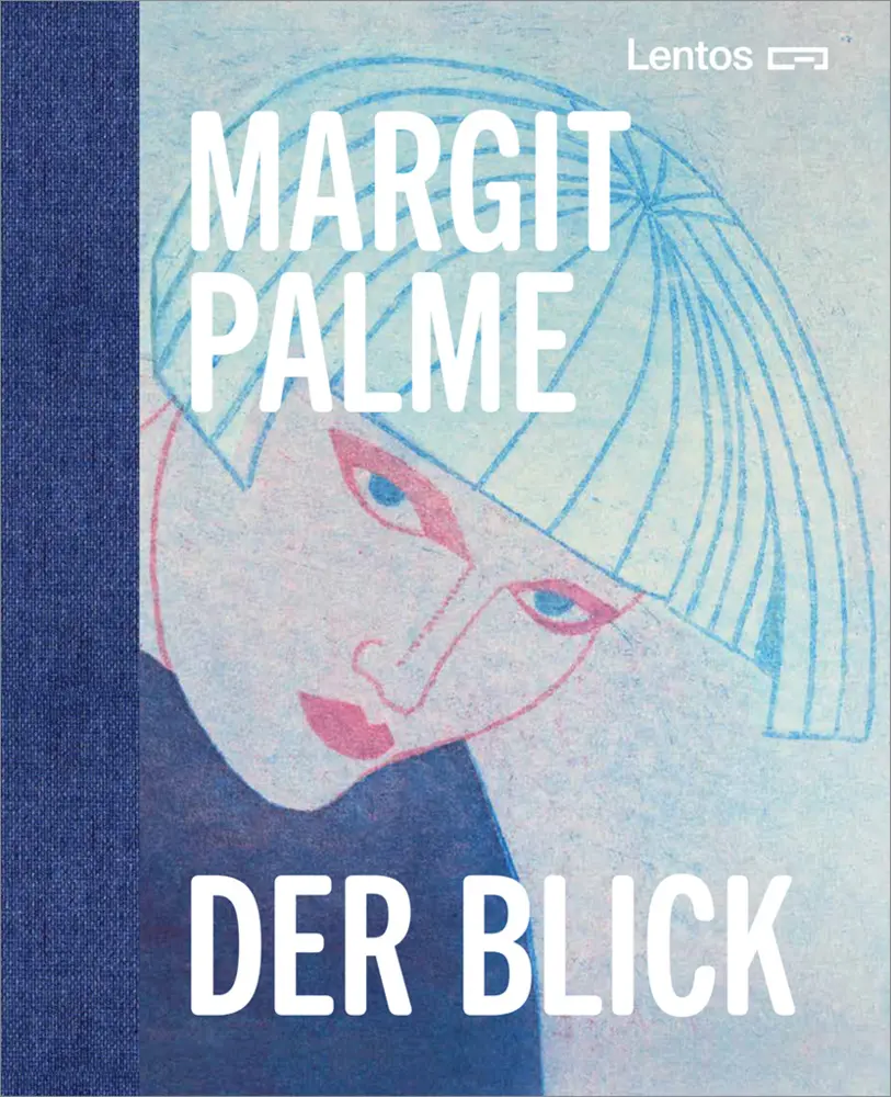 Cover: 9783991262831 | Margit Palme. Der Blick | Lentos Kunstmuseum Linz (u. a.) | Buch