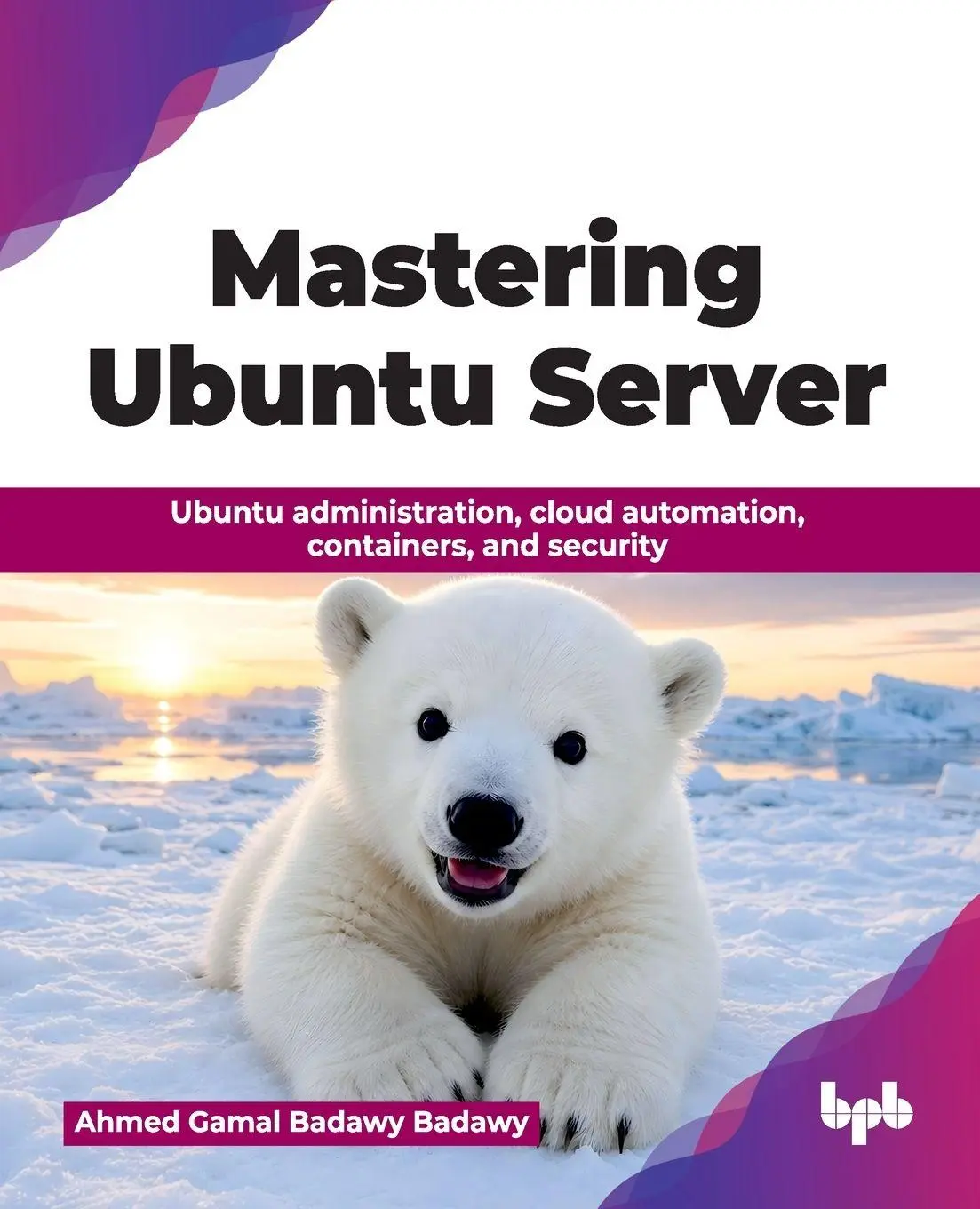 Cover: 9789378542831 | Mastering Ubuntu Server | Ahmed Gamal Badawy Badawy | Taschenbuch
