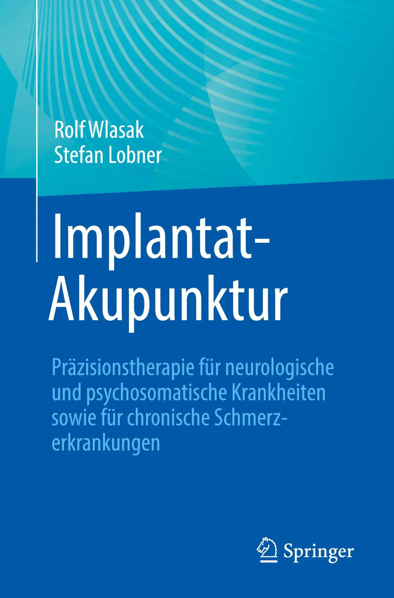 Cover: 9783662712931 | Implantat-Akupunktur | Rolf Wlasak (u. a.) | Taschenbuch | x | Deutsch
